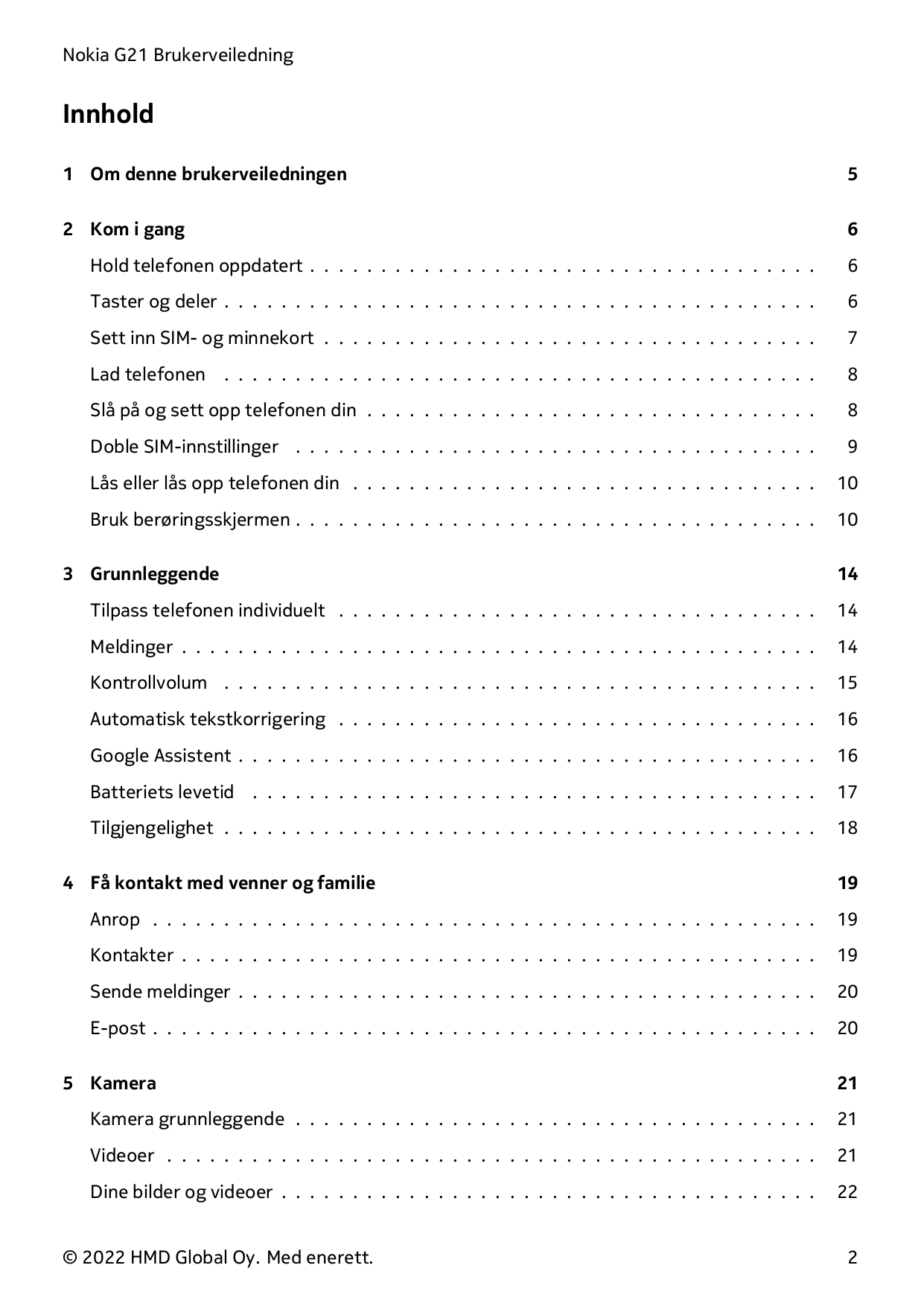 Nokia G21 BrukerveiledningInnhold1 Om denne brukerveiledningen52 Kom i gang6Hold telefonen oppdatert . . . . . . . . . . . . . .