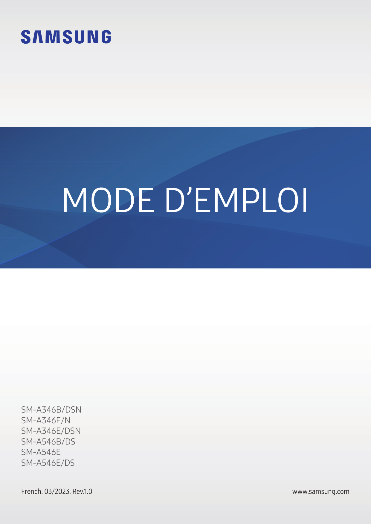 MODE D’EMPLOISM-A346B/DSNSM-A346E/NSM-A346E/DSNSM-A546B/DSSM-A546ESM-A546E/DSFrench. 03/2023. Rev.1.0www.samsung.com