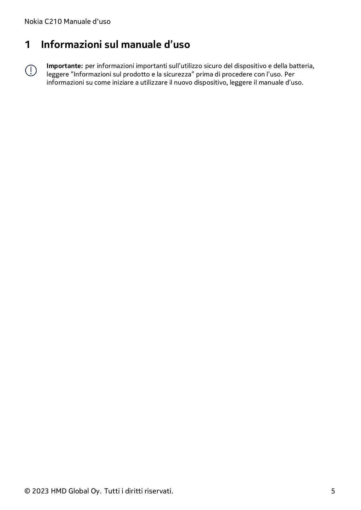 Nokia C210 Manuale d'uso1Informazioni sul manuale d’usoImportante: per informazioni importanti sull’utilizzo sicuro del disposit