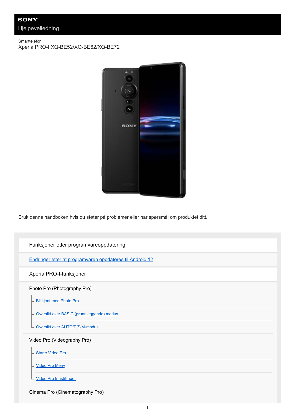 HjelpeveiledningSmarttelefonXperia PRO-I XQ-BE52/XQ-BE62/XQ-BE72Bruk denne håndboken hvis du støter på problemer eller har spørs