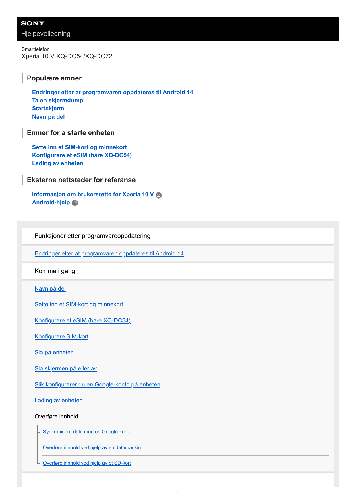 HjelpeveiledningSmarttelefonXperia 10 V XQ-DC54/XQ-DC72Populære emnerEndringer etter at programvaren oppdateres til Android 14Ta