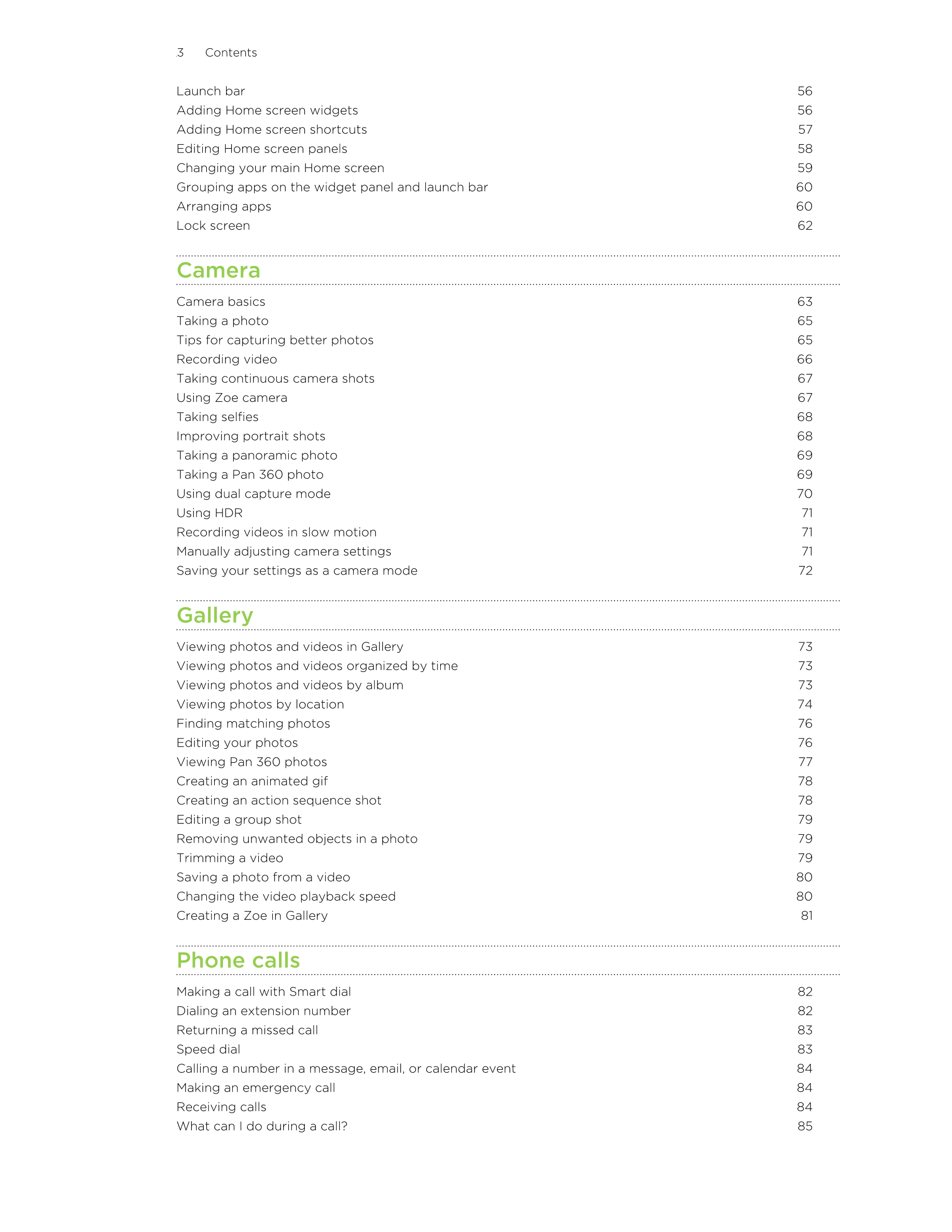 3      Contents
Launch bar 56
Adding Home screen widgets 56
Adding Home screen shortcuts 57
Editing Home screen panels 58
Changi