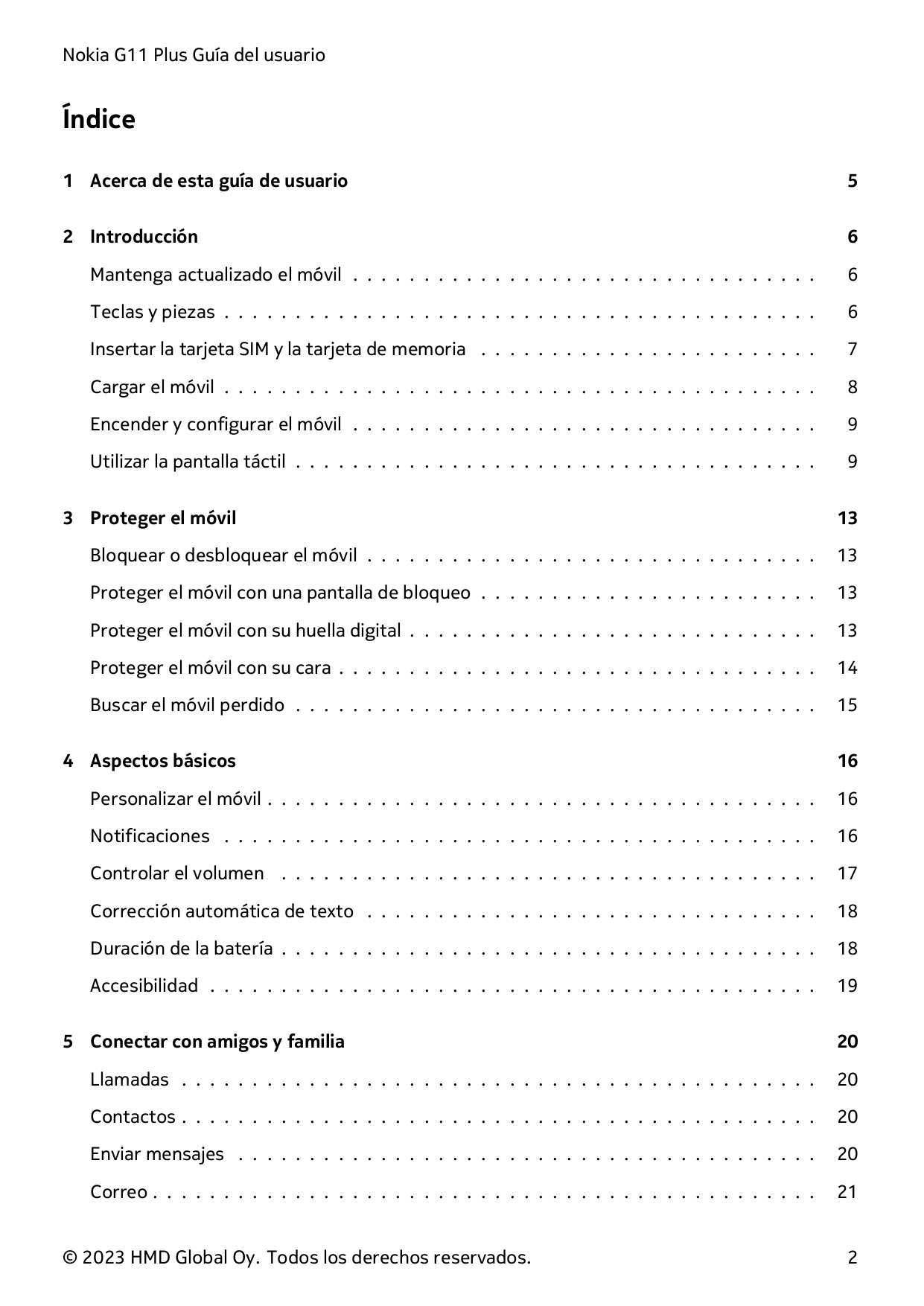 Nokia G11 Plus Guía del usuarioÍndice1 Acerca de esta guía de usuario52 Introducción6Mantenga actualizado el móvil . . . . . . .