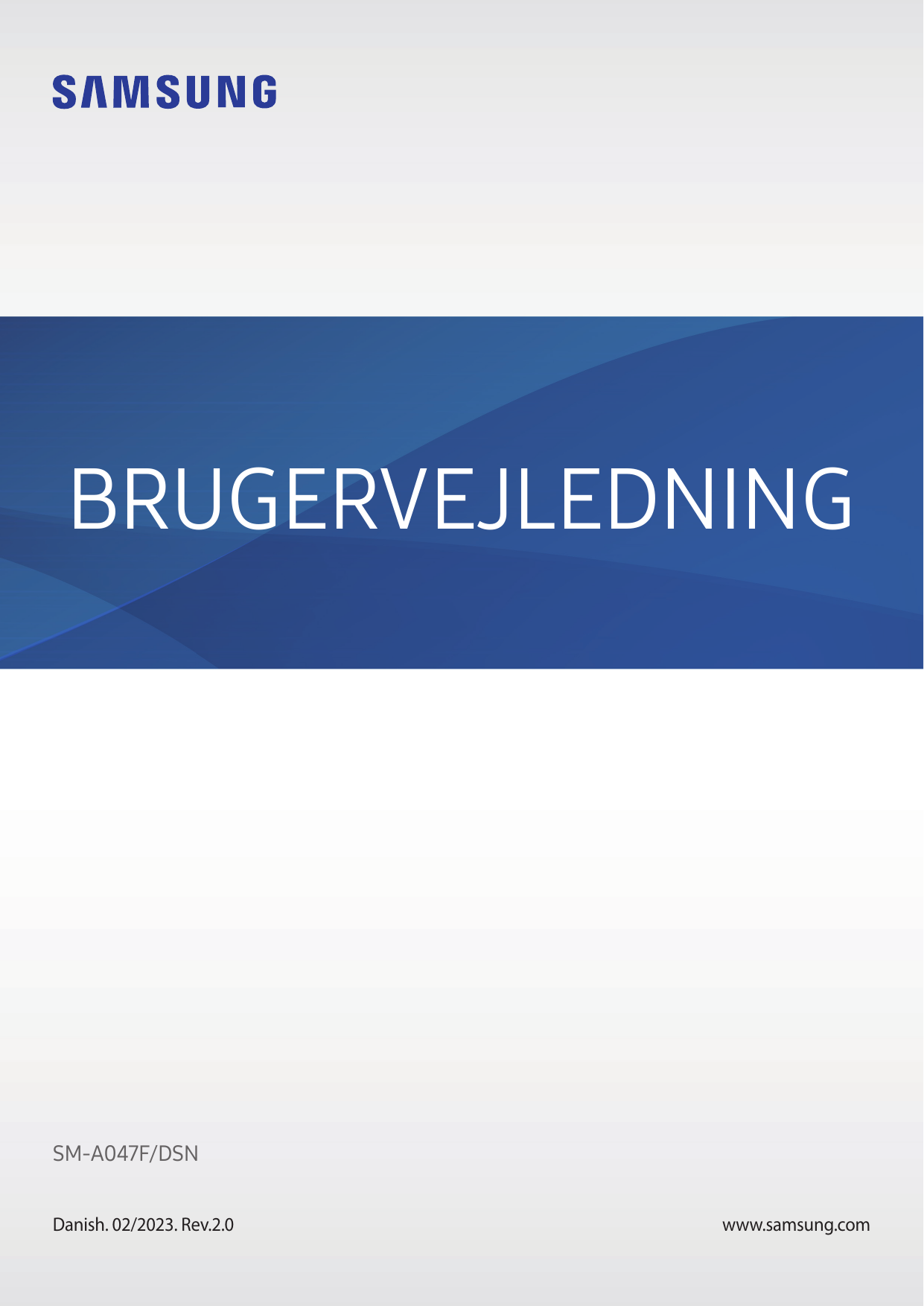 BRUGERVEJLEDNINGSM-A047F/DSNDanish. 02/2023. Rev.2.0www.samsung.com