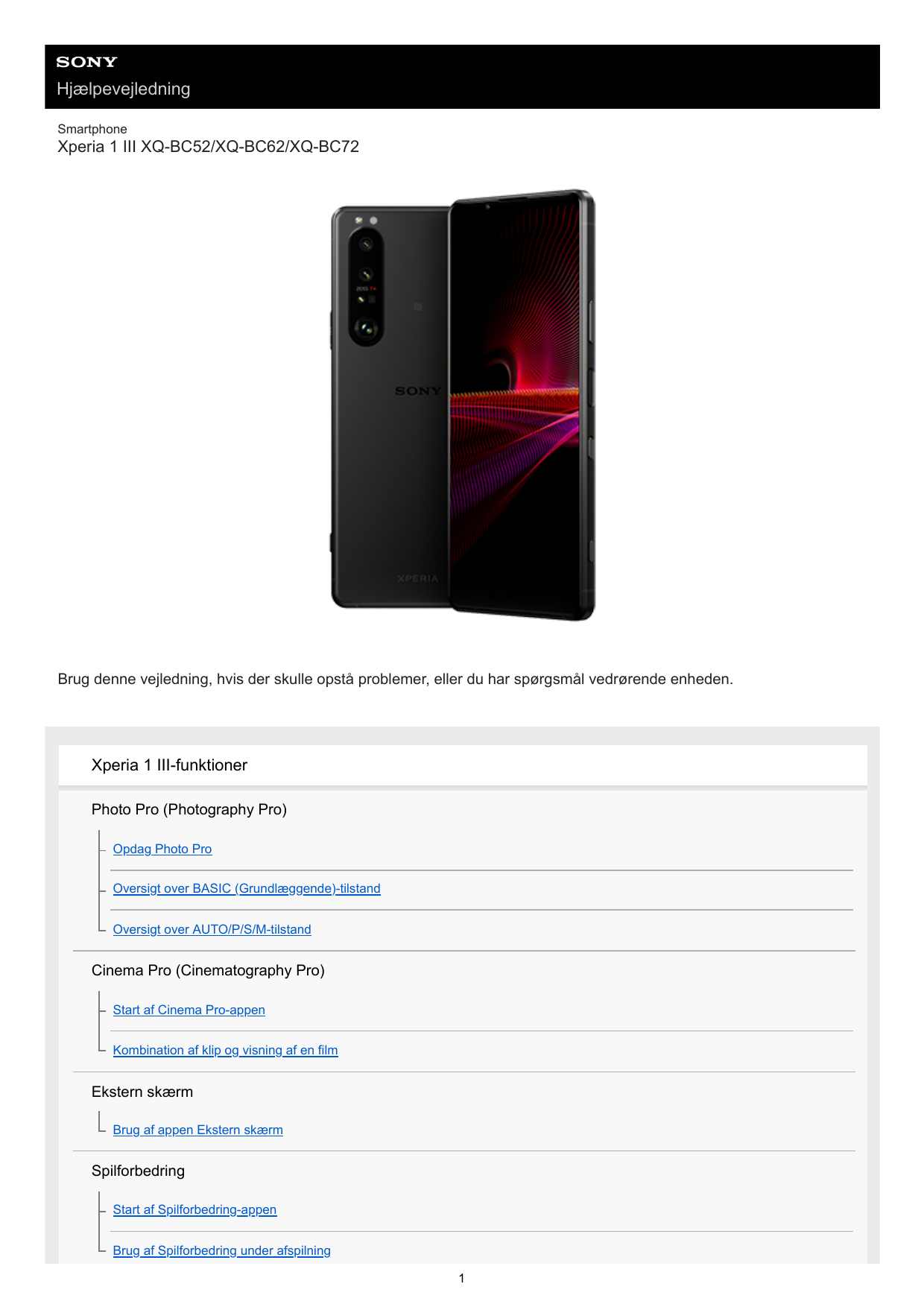 HjælpevejledningSmartphoneXperia 1 III XQ-BC52/XQ-BC62/XQ-BC72Brug denne vejledning, hvis der skulle opstå problemer, eller du h