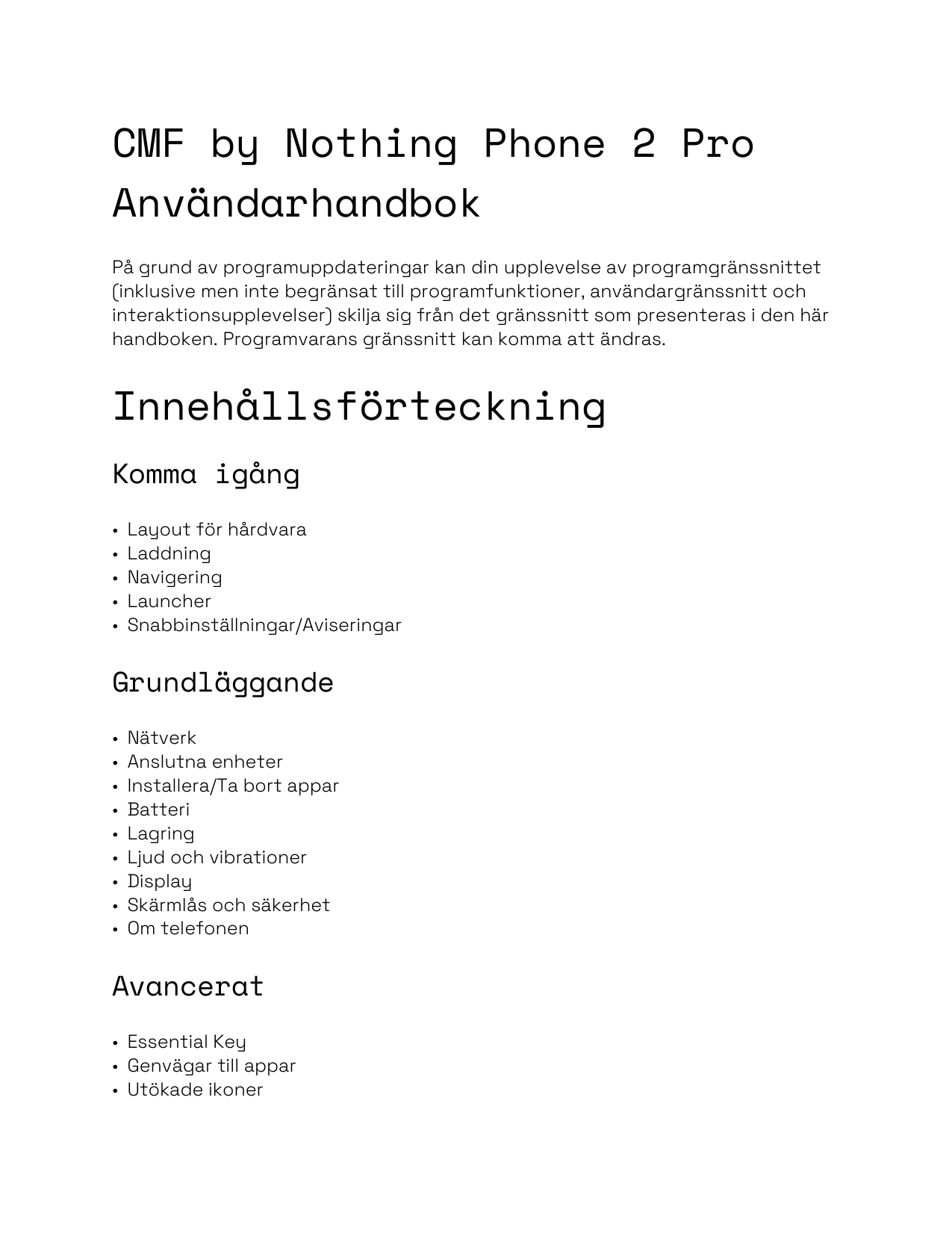 CMF by Nothing Phone 2 ProAnvändarhandbokPå grund av programuppdateringar kan din upplevelse av programgränssnittet(inklusive me