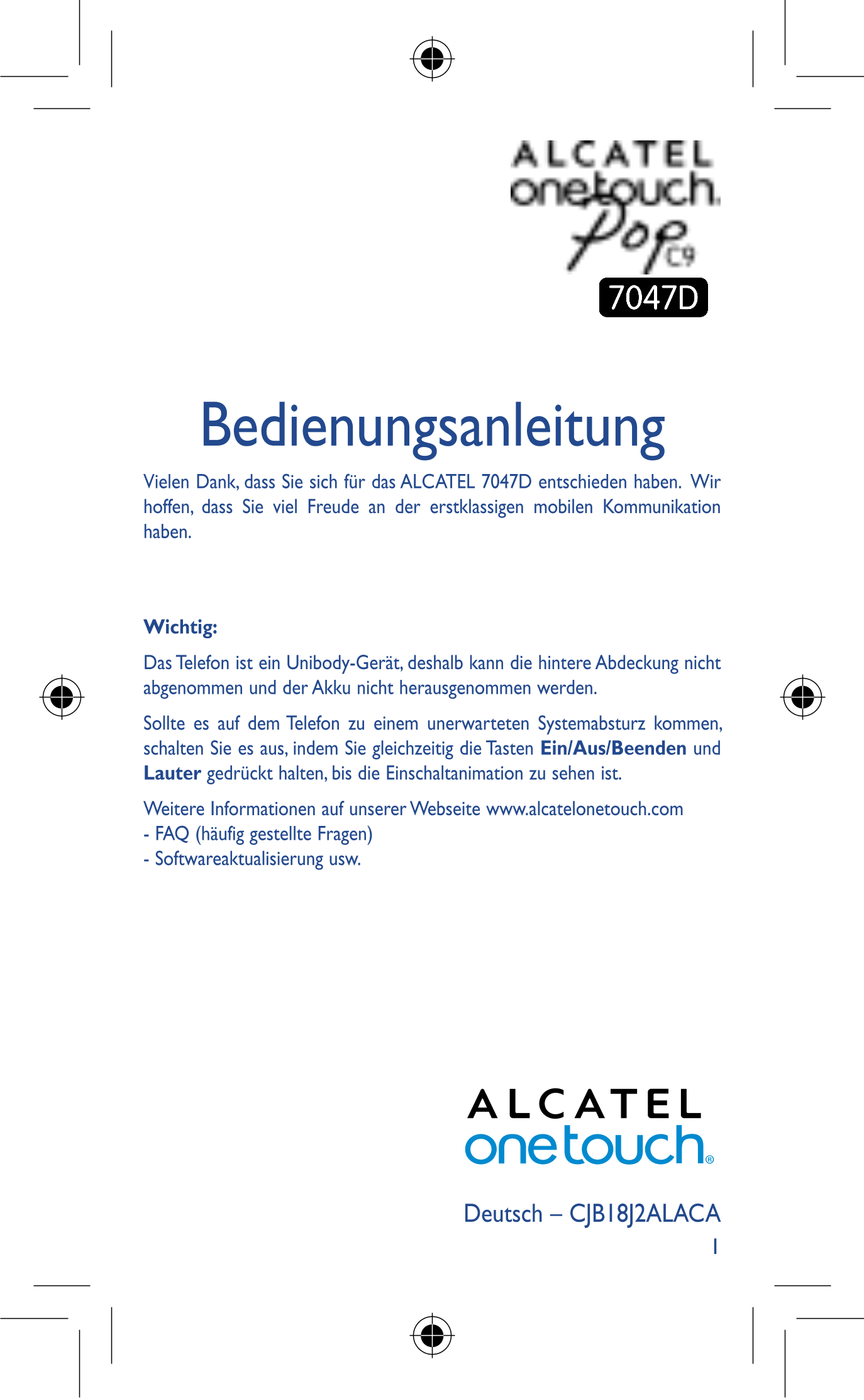 Bedienungsanleitung
Vielen Dank, dass Sie sich für das ALCATEL 7047D entschieden haben.  Wir 
hoffen, dass Sie viel Freude an de