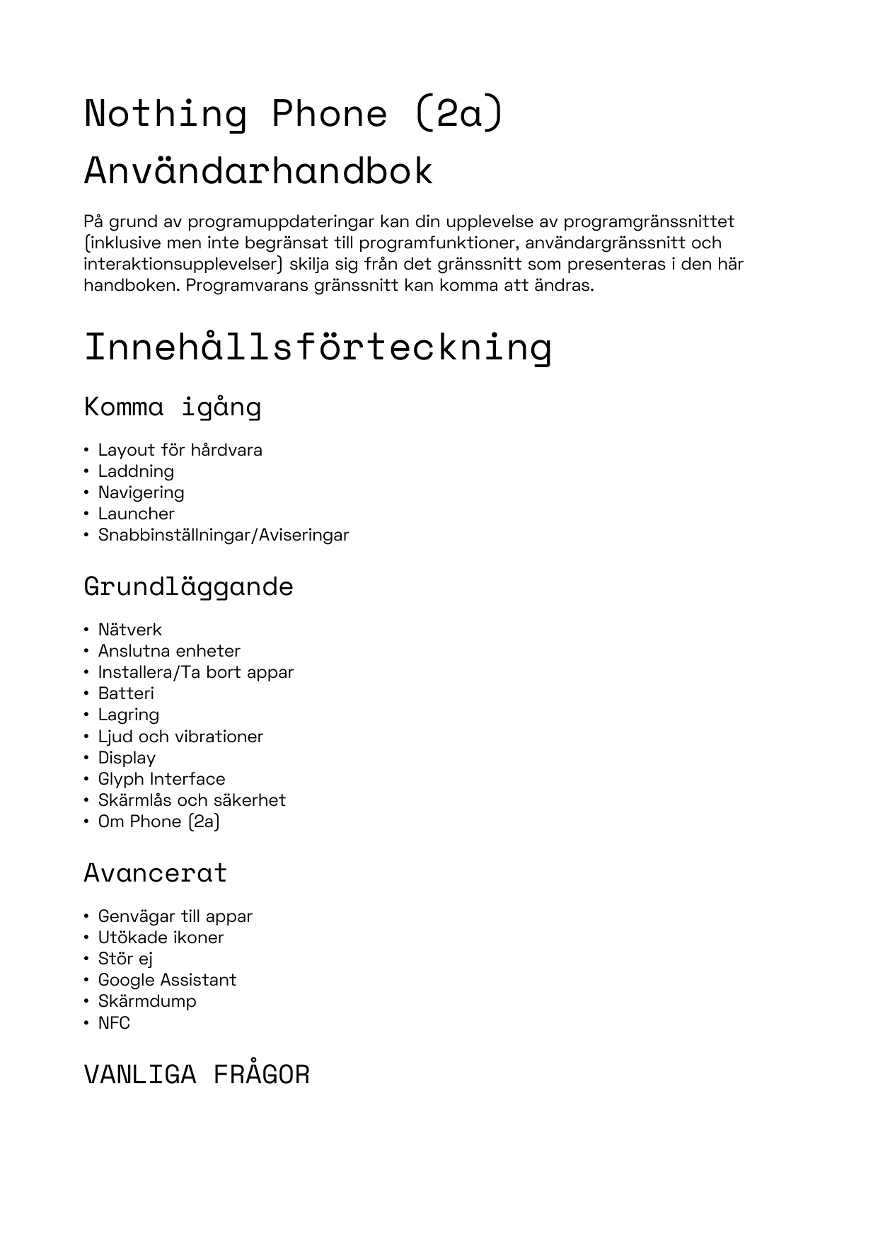 Nothing Phone (2a)AnvändarhandbokPågrund av programuppdateringar kan din upplevelse av programgränssnittet(inklusive men inte be