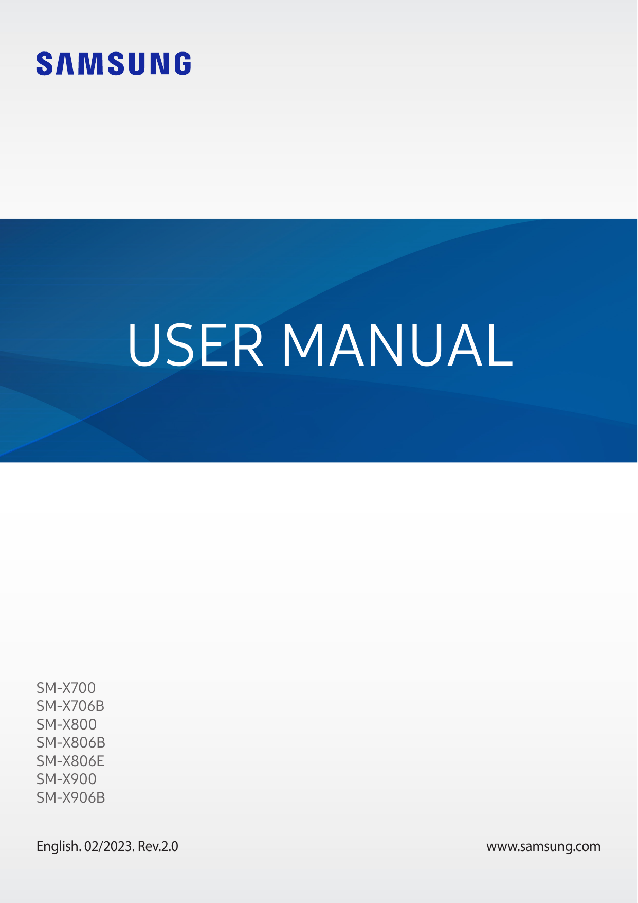 USER MANUALSM-X700SM-X706BSM-X800SM-X806BSM-X806ESM-X900SM-X906BEnglish. 02/2023. Rev.2.0www.samsung.com