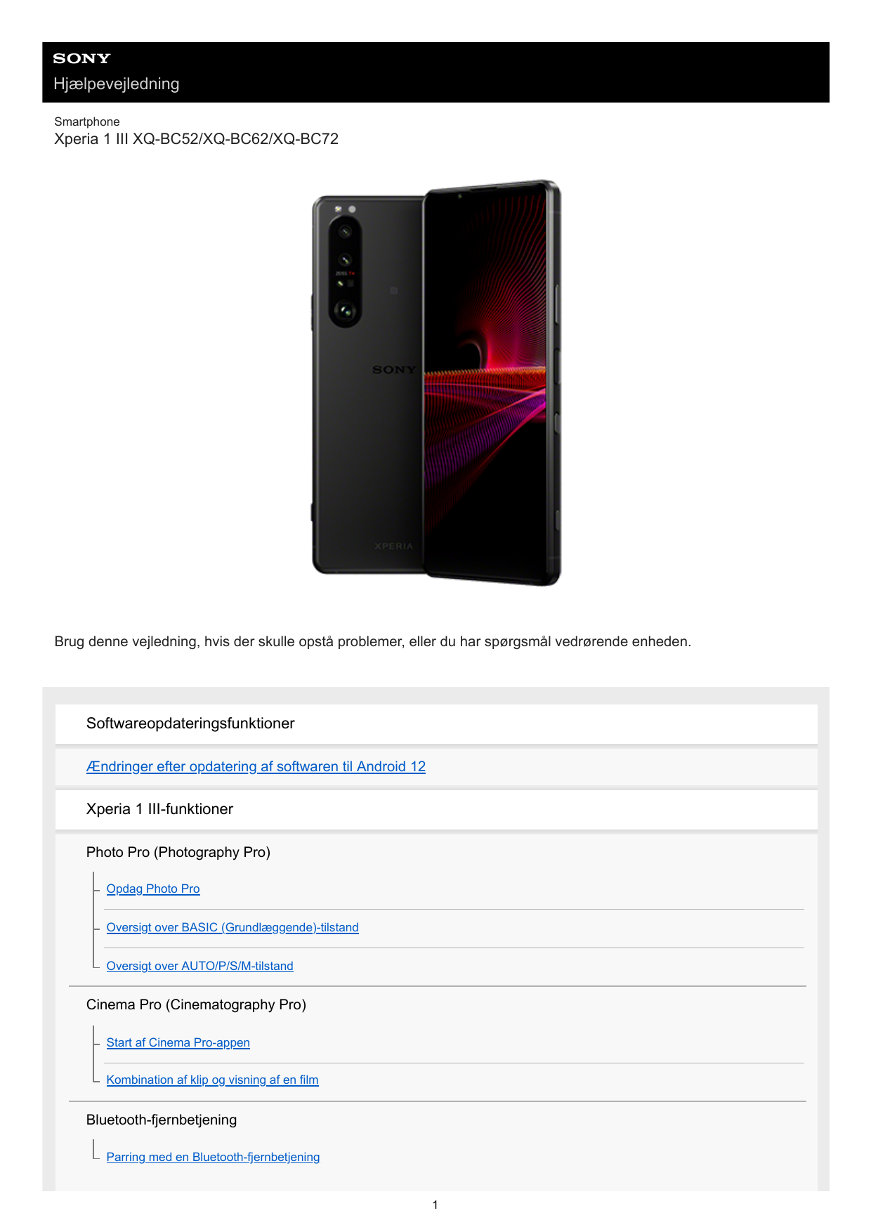 HjælpevejledningSmartphoneXperia 1 III XQ-BC52/XQ-BC62/XQ-BC72Brug denne vejledning, hvis der skulle opstå problemer, eller du h