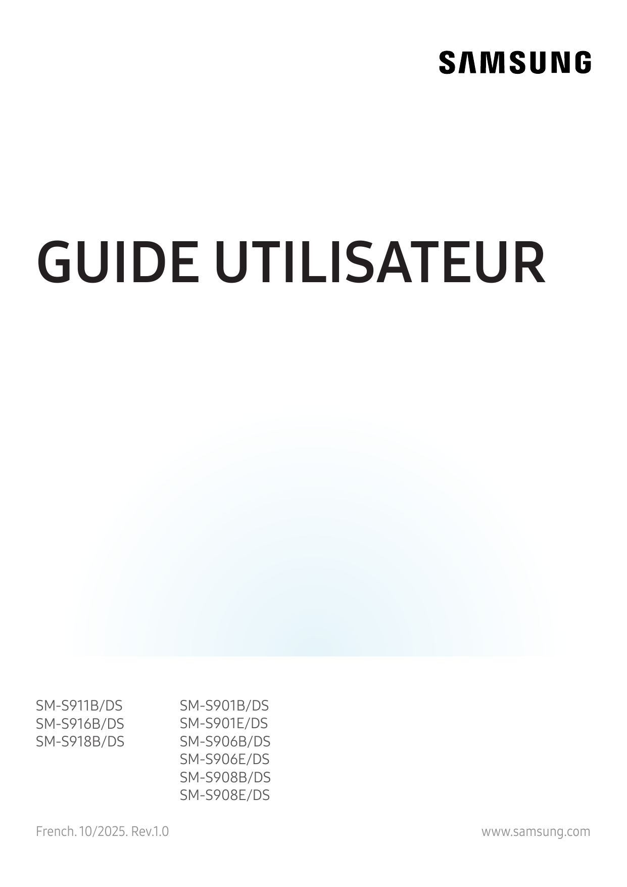 GUIDE UTILISATEURSM-S911B/DSSM-S916B/DSSM-S918B/DSFrench. 10/2025. Rev.1.0SM-S901B/DSSM-S901E/DSSM-S906B/DSSM-S906E/DSSM-S908B/D