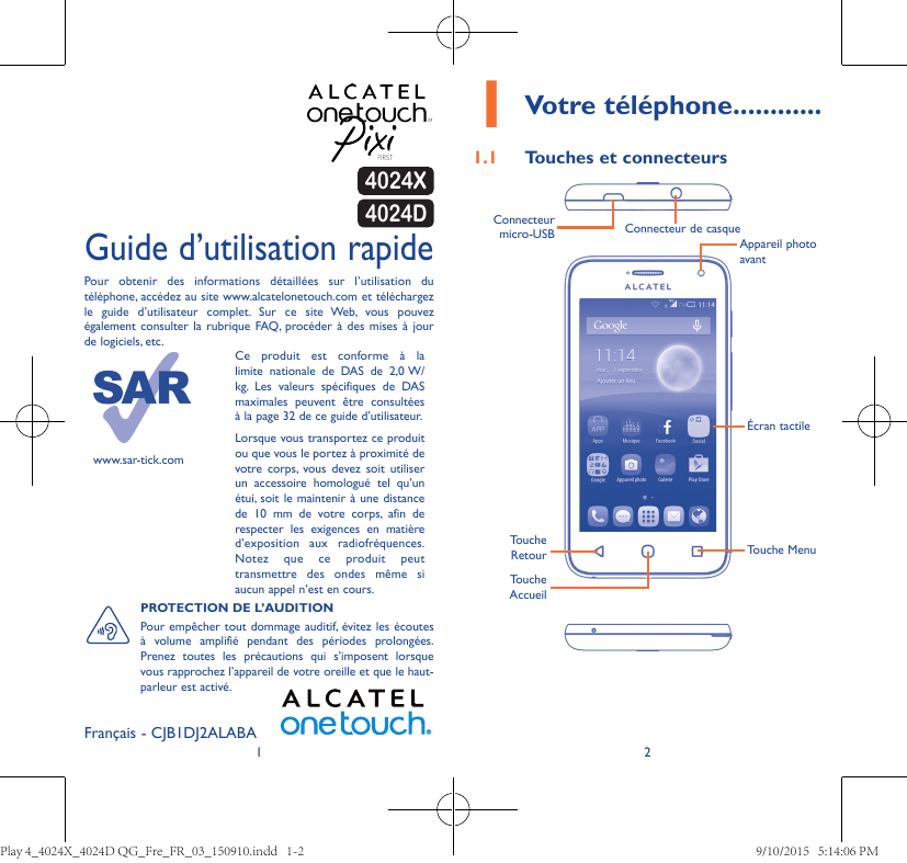 1Votre téléphone������������4024X4024DGuide d’utilisation rapide1.1Touches et connecteursConnecteurmicro-USBConnecteur de casque