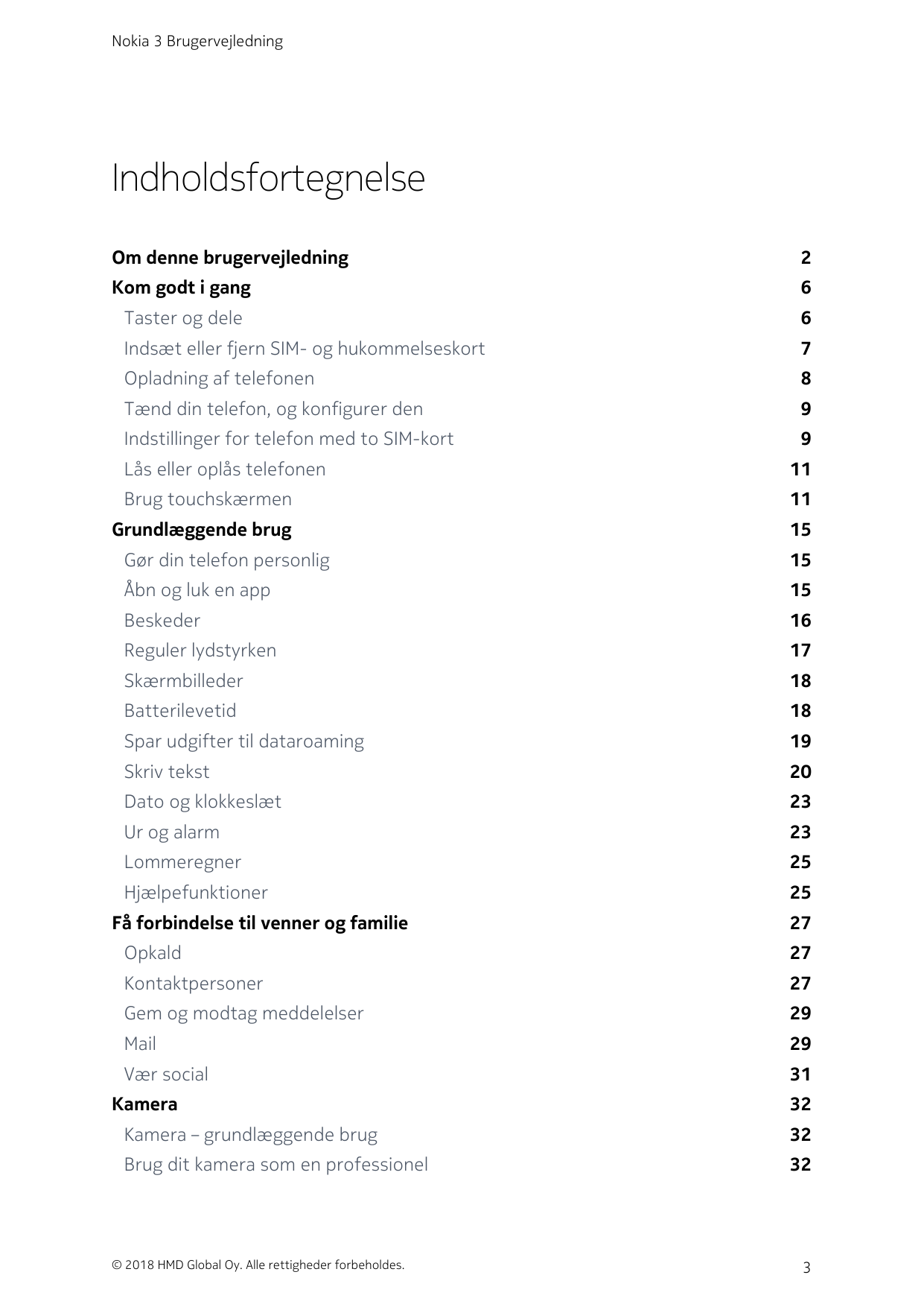 Nokia 3 BrugervejledningIndholdsfortegnelseOm denne brugervejledning2Kom godt i gang6Taster og dele6Indsæt eller fjern SIM- og h