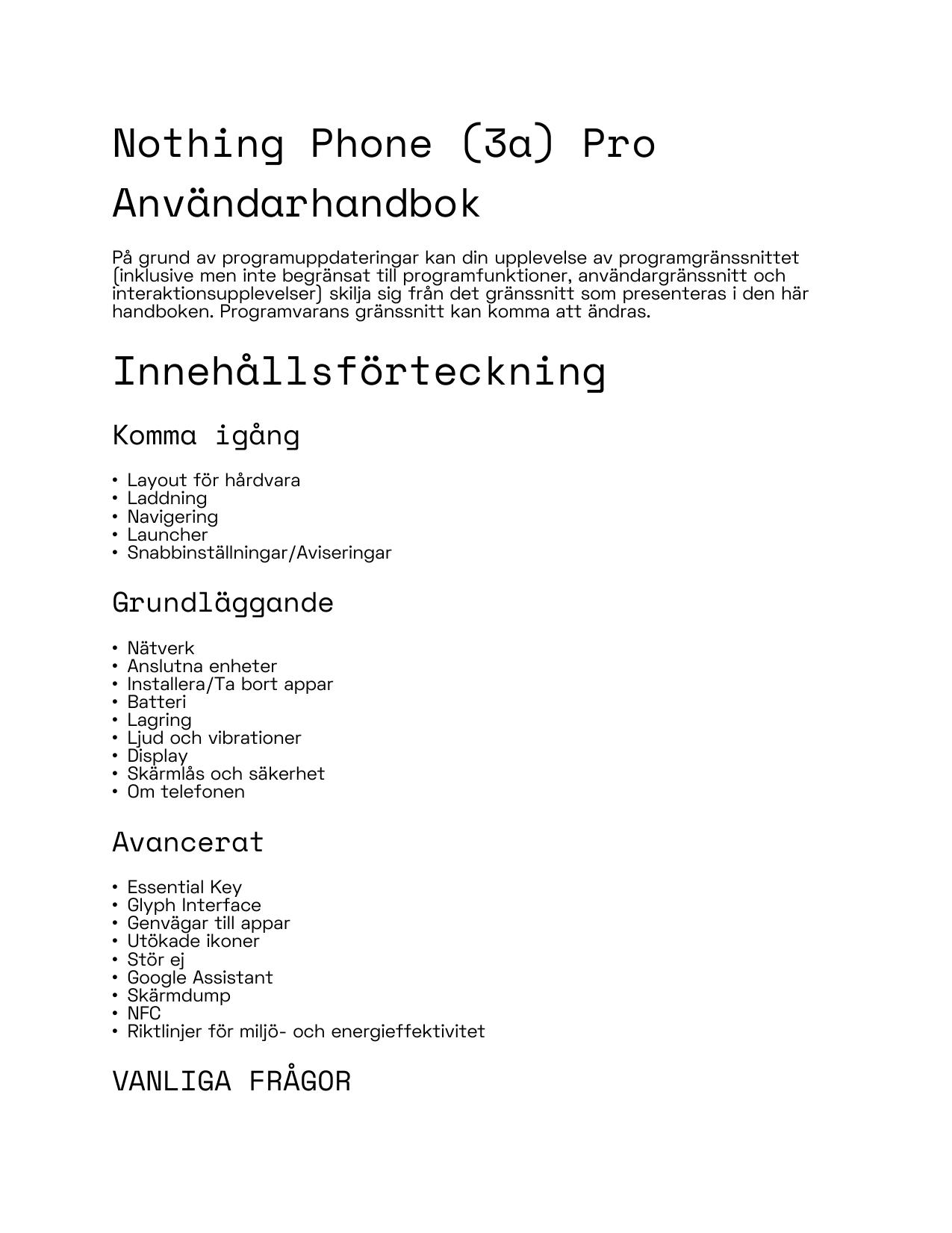 Nothing Phone (3a) ProAnvändarhandbokPå grund av programuppdateringar kan din upplevelse av programgränssnittet(inklusive men in