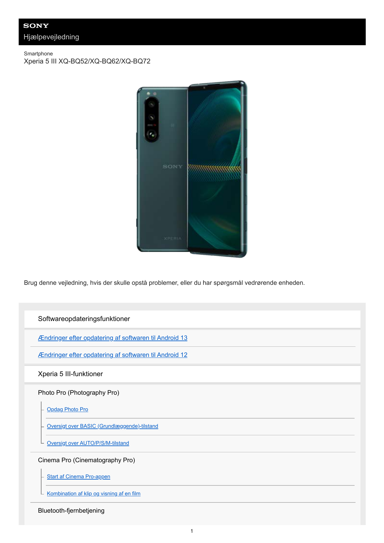 HjælpevejledningSmartphoneXperia 5 III XQ-BQ52/XQ-BQ62/XQ-BQ72Brug denne vejledning, hvis der skulle opstå problemer, eller du h