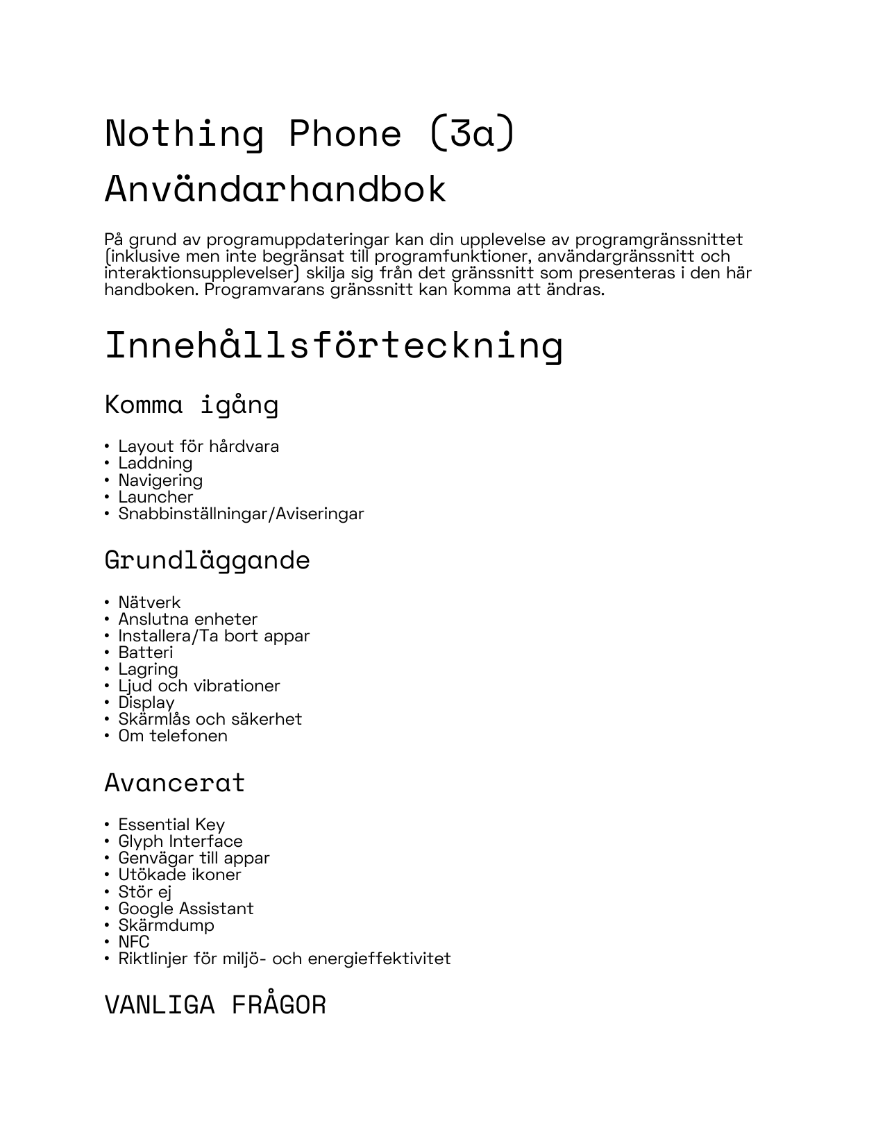 Nothing Phone (3a)AnvändarhandbokPå grund av programuppdateringar kan din upplevelse av programgränssnittet(inklusive men inte b