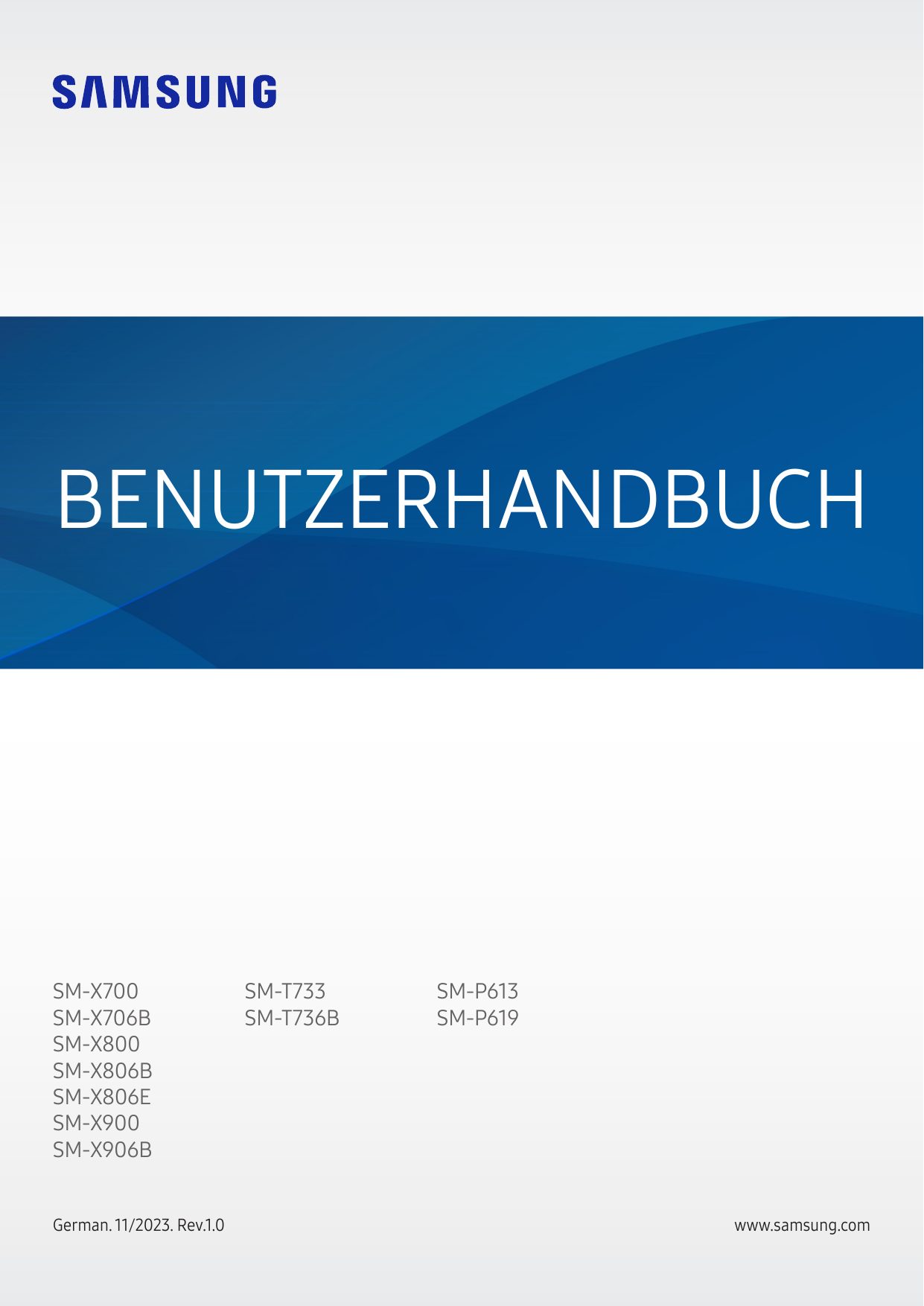 BENUTZERHANDBUCHSM-X700SM-X706BSM-X800SM-X806BSM-X806ESM-X900SM-X906BGerman. 11/2023. Rev.1.0SM-T733SM-T736BSM-P613SM-P619www.sa