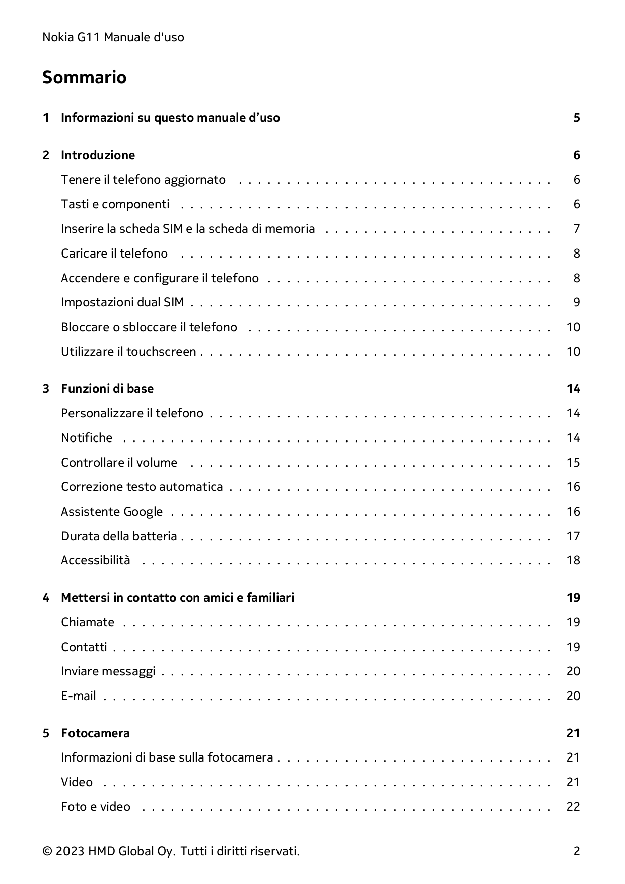 Nokia G11 Manuale d'usoSommario1 Informazioni su questo manuale d’uso52 Introduzione6Tenere il telefono aggiornato. . . . . . . 