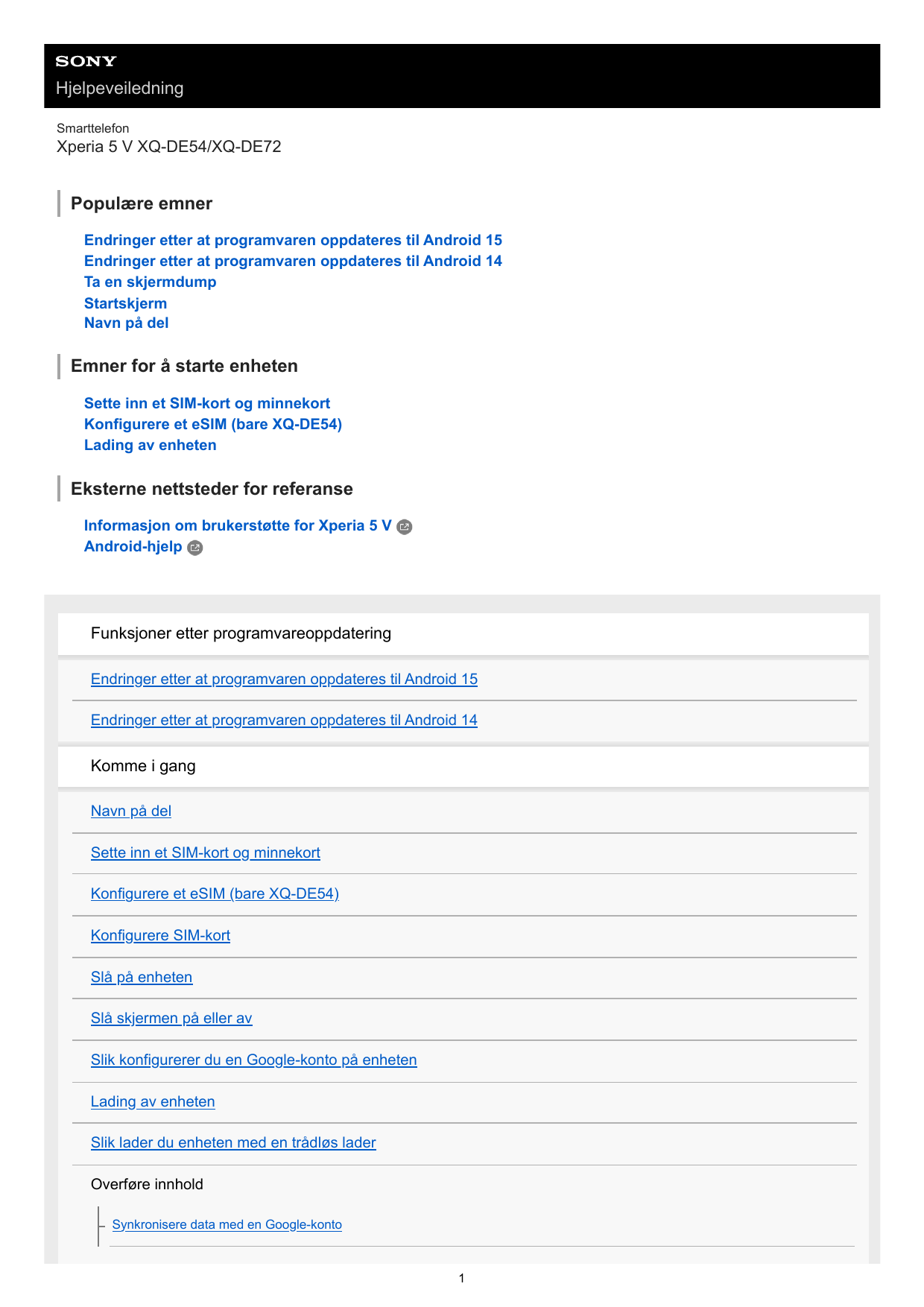 HjelpeveiledningSmarttelefonXperia 5 V XQ-DE54/XQ-DE72Populære emnerEndringer etter at programvaren oppdateres til Android 15End