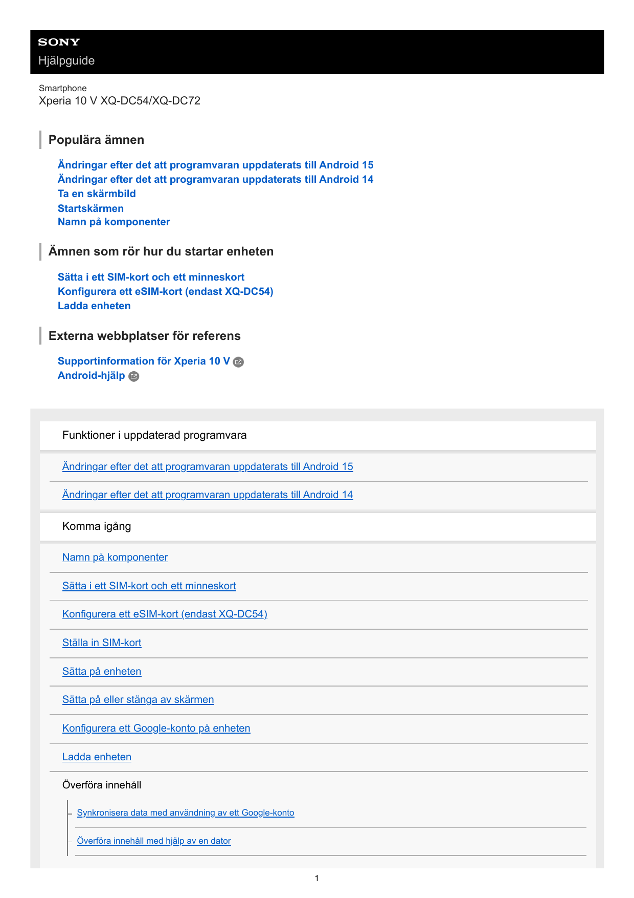 HjälpguideSmartphoneXperia 10 V XQ-DC54/XQ-DC72Populära ämnenÄndringar efter det att programvaran uppdaterats till Android 15Änd