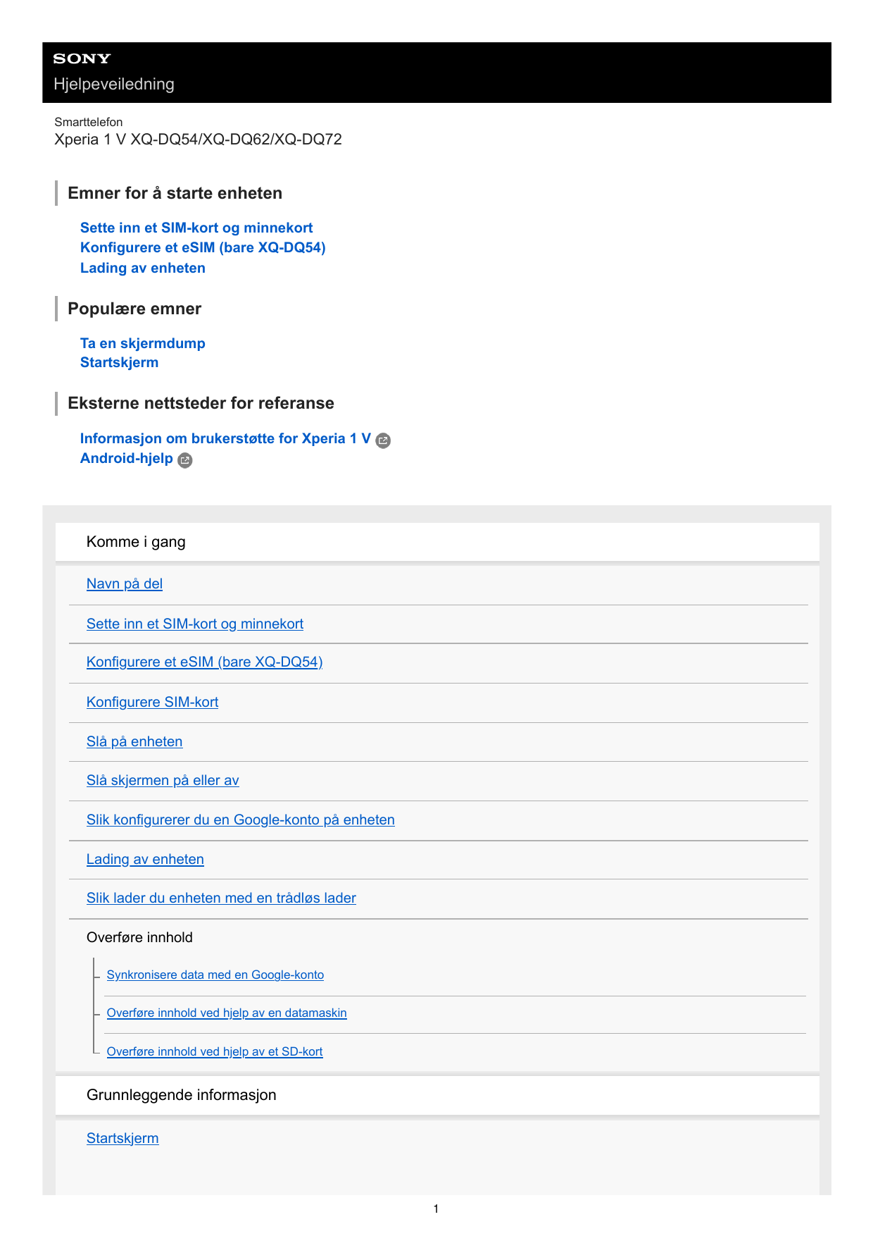 HjelpeveiledningSmarttelefonXperia 1 V XQ-DQ54/XQ-DQ62/XQ-DQ72Emner for å starte enhetenSette inn et SIM-kort og minnekortKonfig
