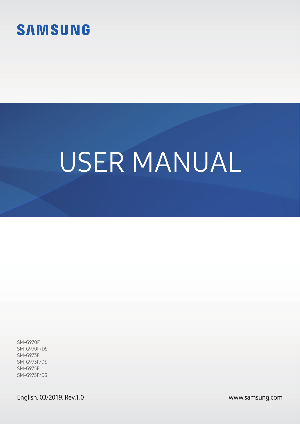 USER MANUALSM-G970FSM-G970F/DSSM-G973FSM-G973F/DSSM-G975FSM-G975F/DSEnglish. 03/2019. Rev.1.0www.samsung.com