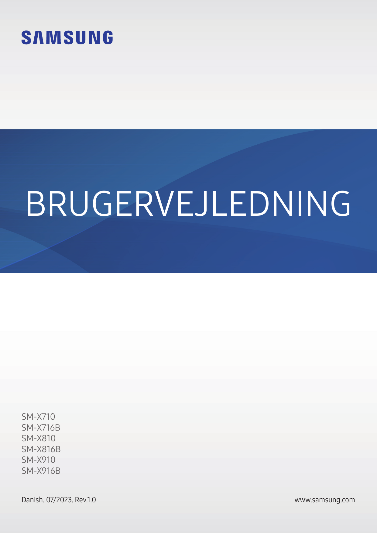 BRUGERVEJLEDNINGSM-X710SM-X716BSM-X810SM-X816BSM-X910SM-X916BDanish. 07/2023. Rev.1.0www.samsung.com