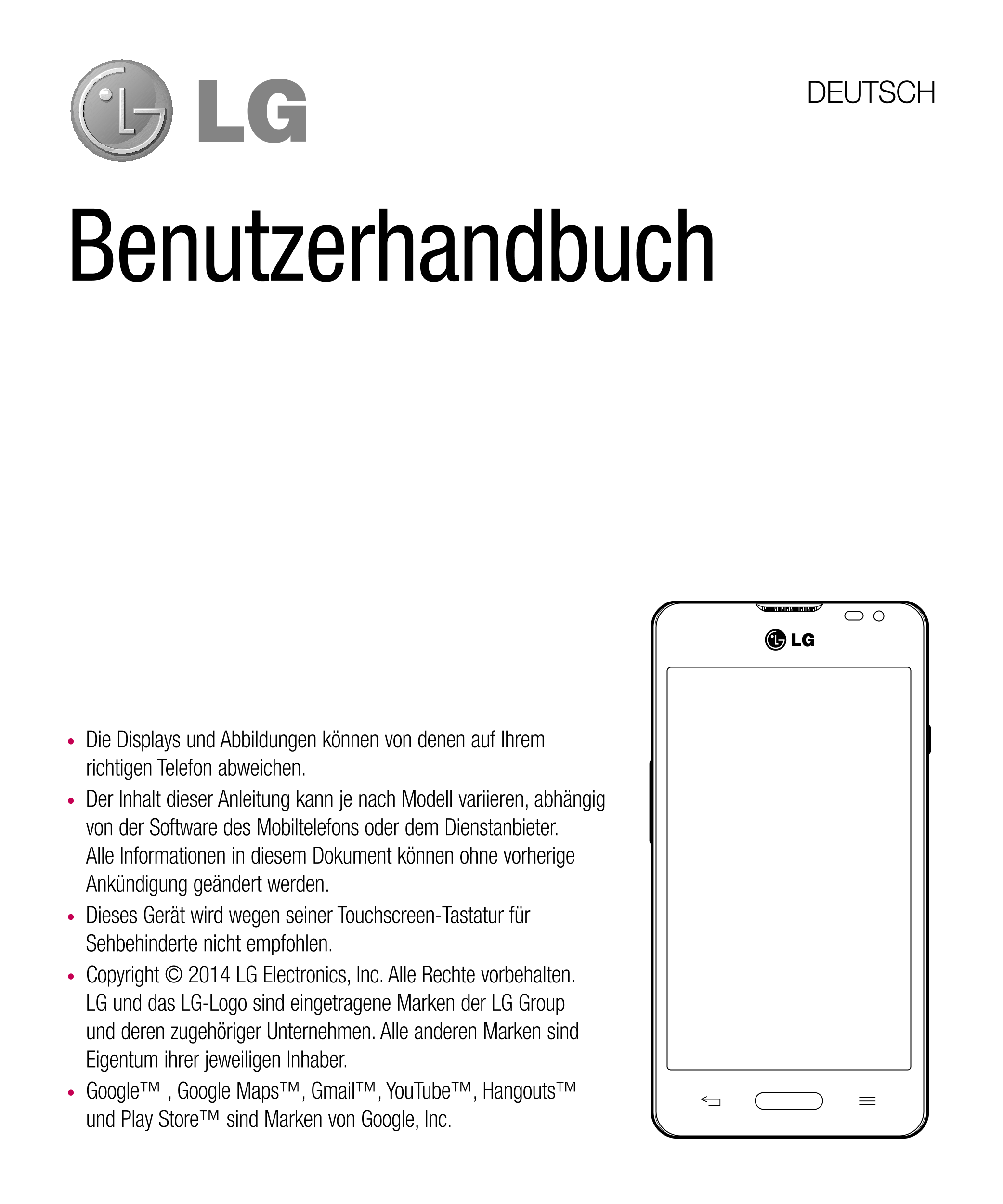 DEUTSCH
Benutzerhandbuch
•  Die Displays und Abbildungen können von denen auf Ihrem 
richtigen Telefon abweichen.
•  Der Inhalt 