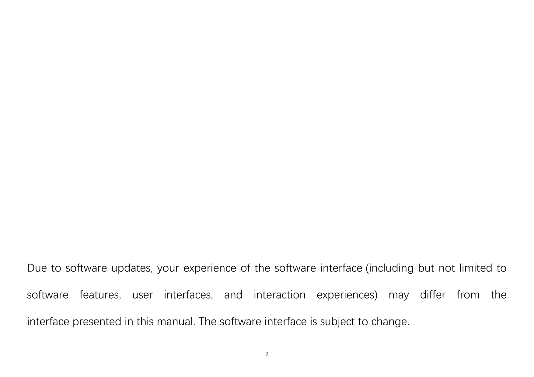 Due to software updates, your experience of the software interface (including but not limited tosoftware features, user interfac