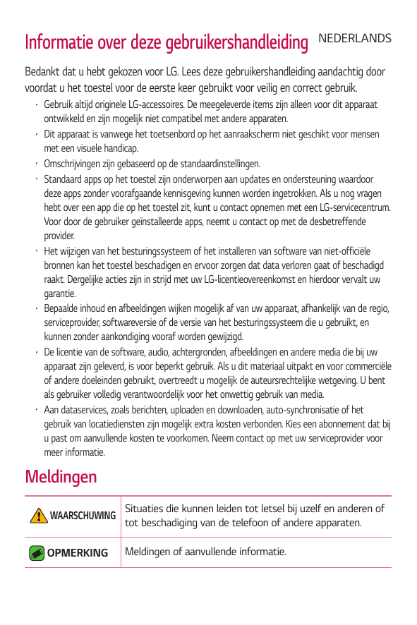 Informatie over deze gebruikershandleidingNEDERLANDSBedankt dat u hebt gekozen voor LG. Lees deze gebruikershandleiding aandacht