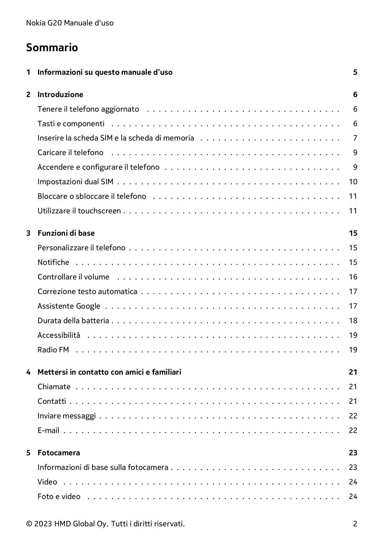Nokia G20 Manuale d'usoSommario1 Informazioni su questo manuale d’uso52 Introduzione6Tenere il telefono aggiornato. . . . . . . 