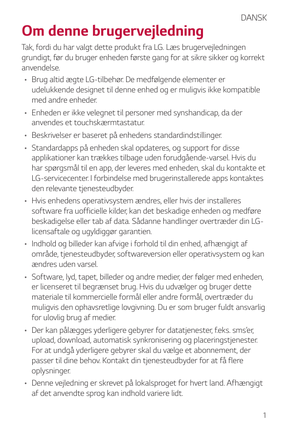 Om denne brugervejledningDANSKTak, fordi du har valgt dette produkt fra LG. Læs brugervejledningengrundigt, før du bruger enhede