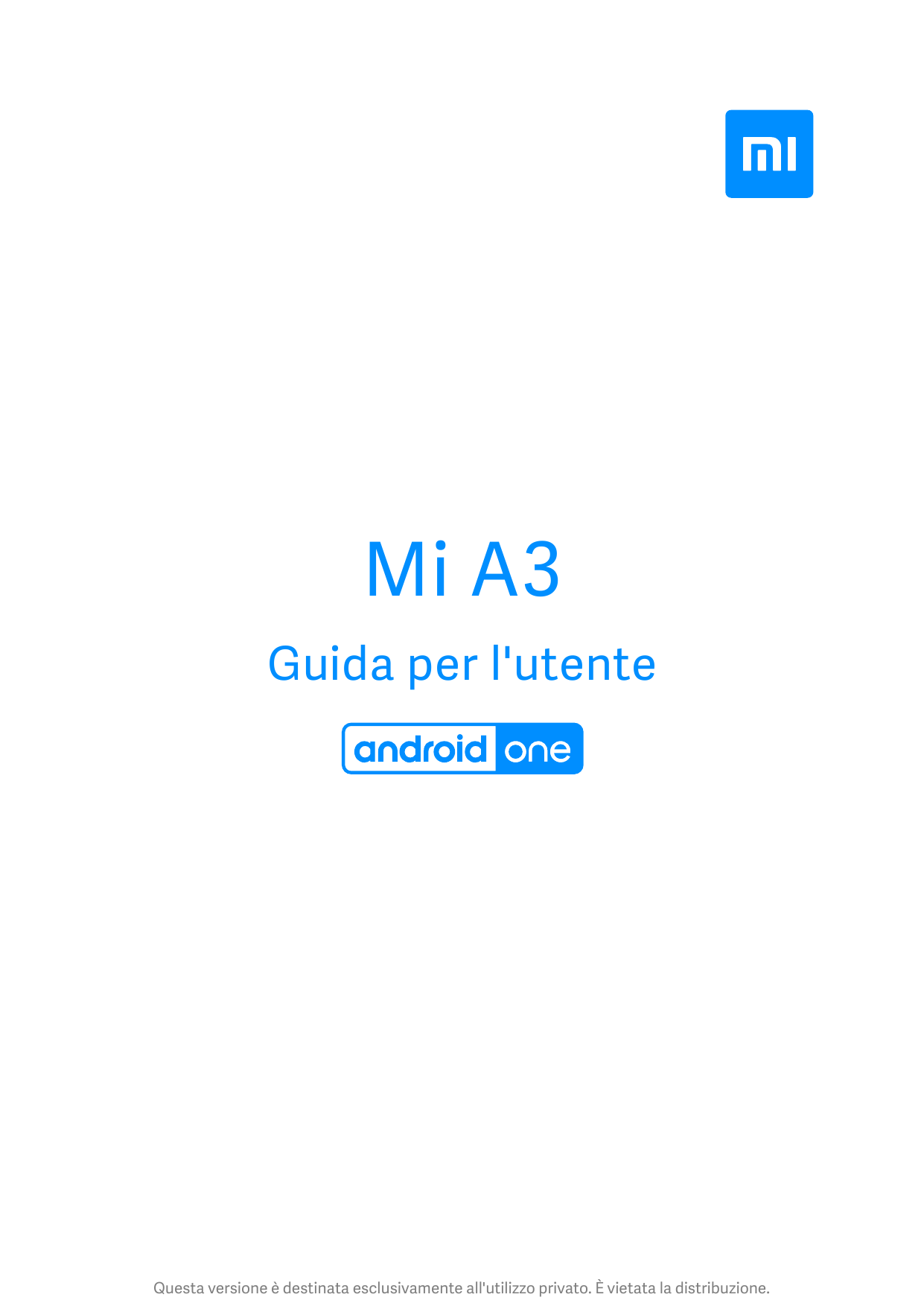 Mi A3Guida per l'utenteQuesta versione è destinata esclusivamente all'utilizzo privato. È vietata la distribuzione.