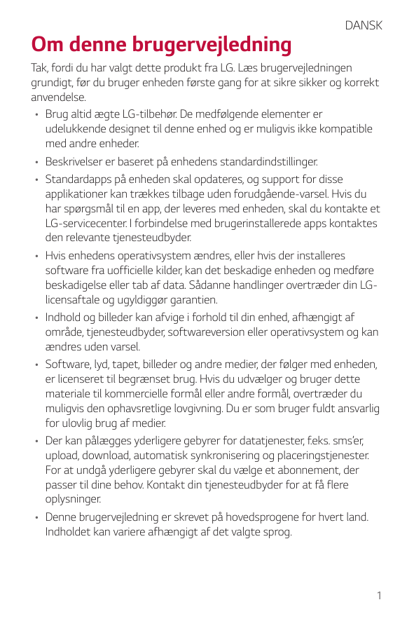 Om denne brugervejledningDANSKTak, fordi du har valgt dette produkt fra LG. Læs brugervejledningengrundigt, før du bruger enhede