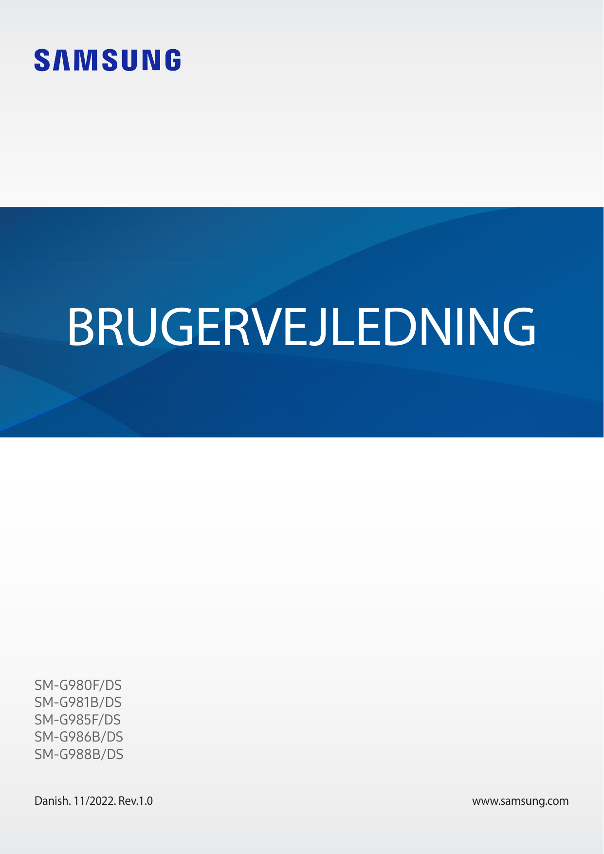 BRUGERVEJLEDNINGSM-G980F/DSSM-G981B/DSSM-G985F/DSSM-G986B/DSSM-G988B/DSDanish. 11/2022. Rev.1.0www.samsung.com