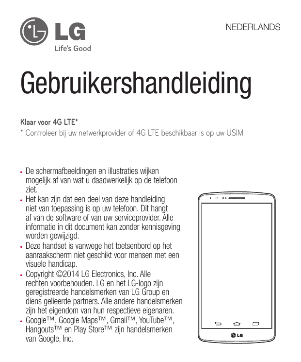 NEDERLANDSGebruikershandleidingKlaar voor 4G LTE** Controleer bij uw netwerkprovider of 4G LTE beschikbaar is op uw USIMDe scher