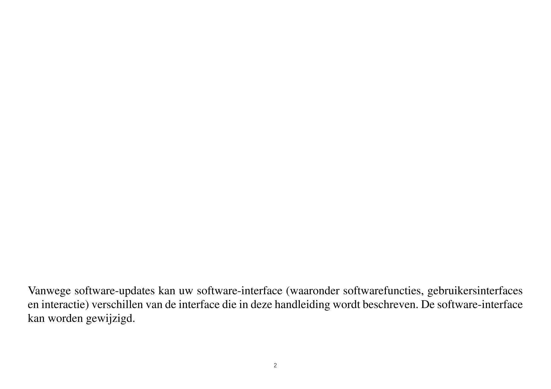 Vanwege software-updates kan uw software-interface (waaronder softwarefuncties, gebruikersinterfacesen interactie) verschillen v