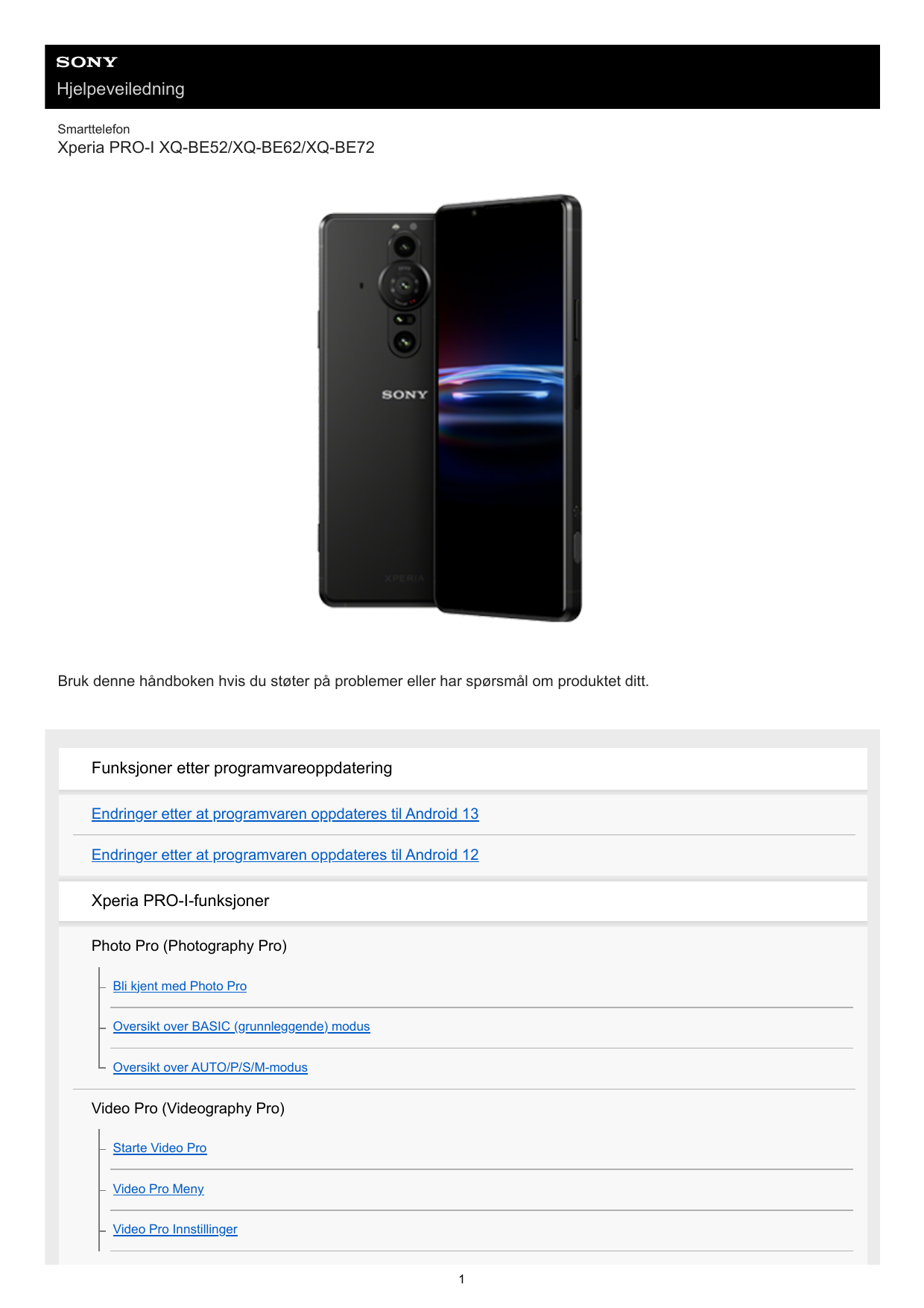 HjelpeveiledningSmarttelefonXperia PRO-I XQ-BE52/XQ-BE62/XQ-BE72Bruk denne håndboken hvis du støter på problemer eller har spørs