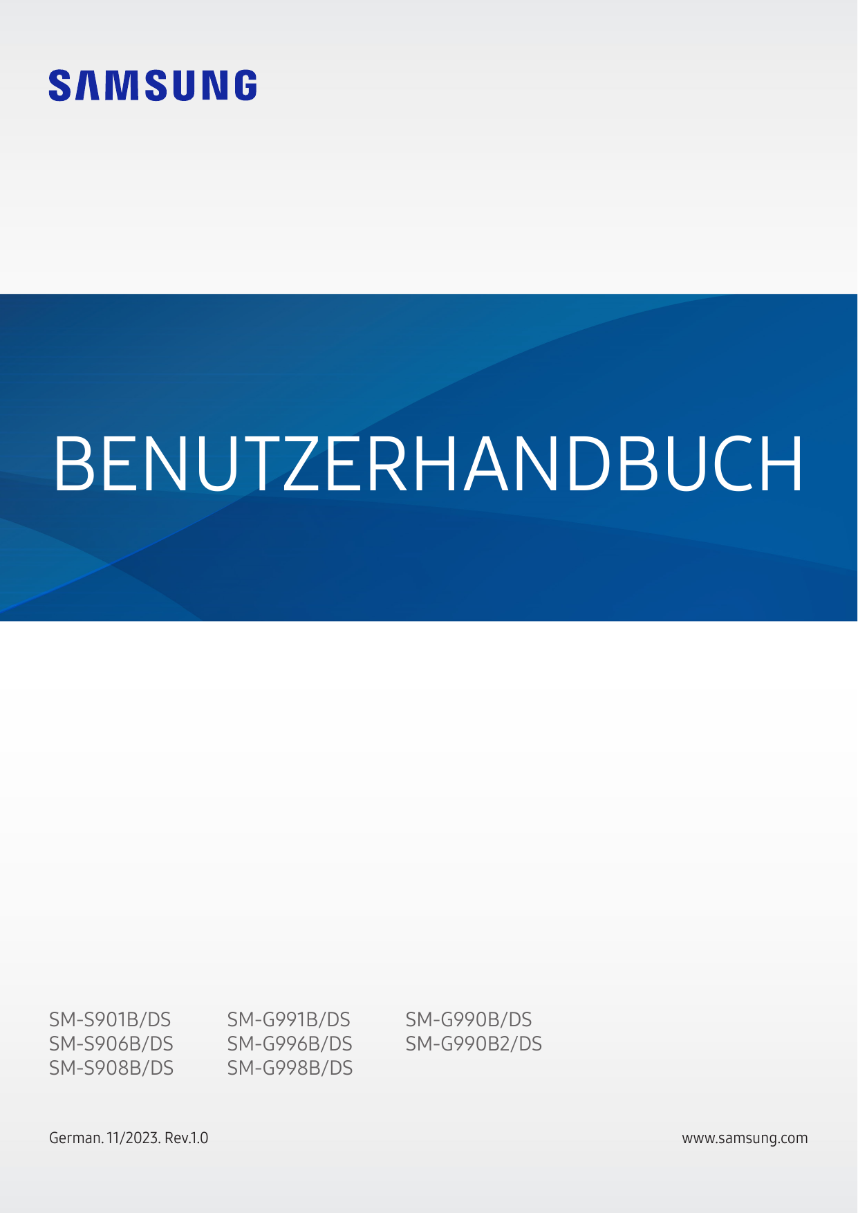 BENUTZERHANDBUCHSM-S901B/DSSM-S906B/DSSM-S908B/DSGerman. 11/2023. Rev.1.0SM-G991B/DSSM-G996B/DSSM-G998B/DSSM-G990B/DSSM-G990B2/D