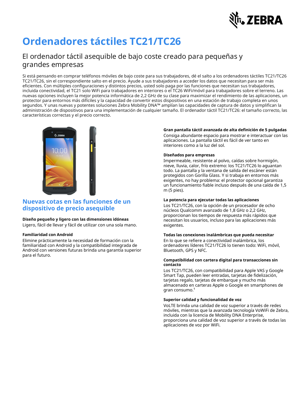 Ordenadores táctiles TC21/TC26El ordenador táctil asequible de bajo coste creado para pequeñas ygrandes empresasSi está pensando