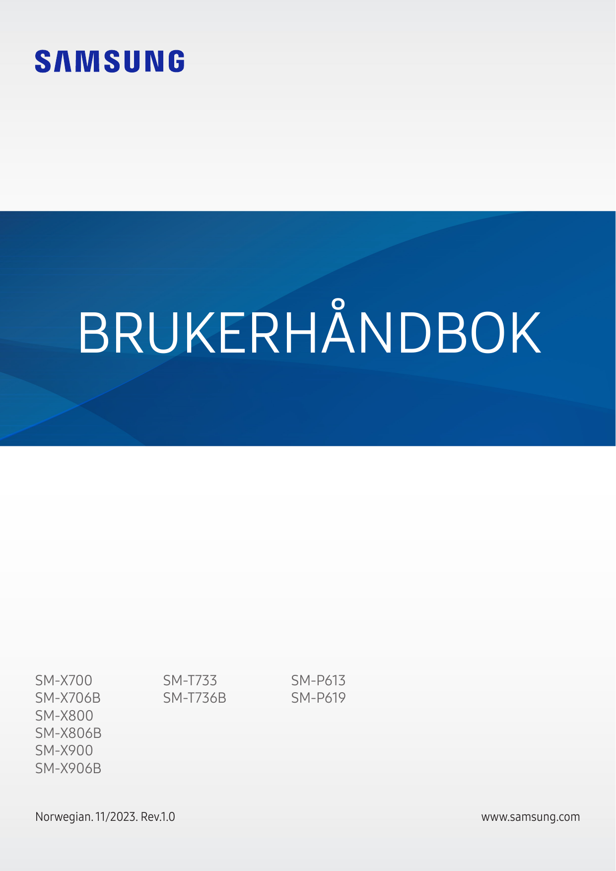 BRUKERHÅNDBOKSM-X700SM-X706BSM-X800SM-X806BSM-X900SM-X906BSM-T733SM-T736BNorwegian. 11/2023. Rev.1.0SM-P613SM-P619www.samsung.co