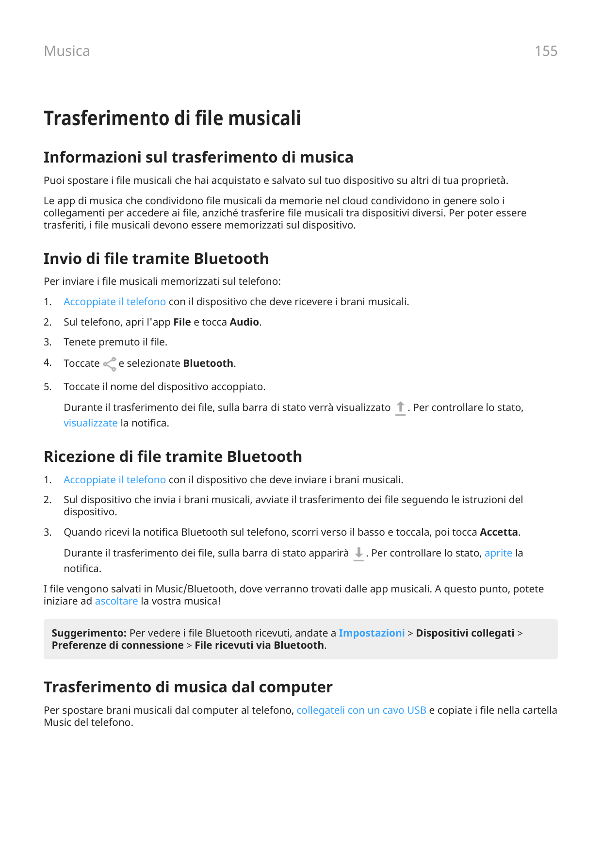 155MusicaTrasferimento di file musicaliInformazioni sul trasferimento di musicaPuoi spostare i file musicali che hai acquistato 