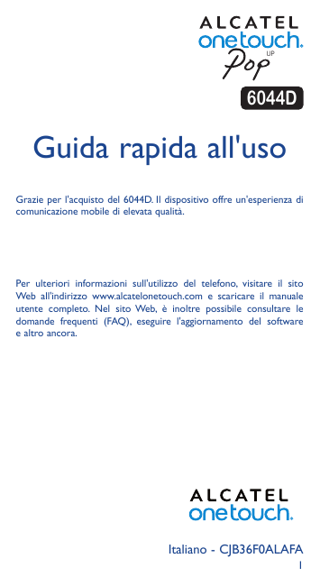 UP6044DGuida rapida all'usoGrazie per l'acquisto del 6044D. Il dispositivo offre un'esperienza dicomunicazione mobile di elevata