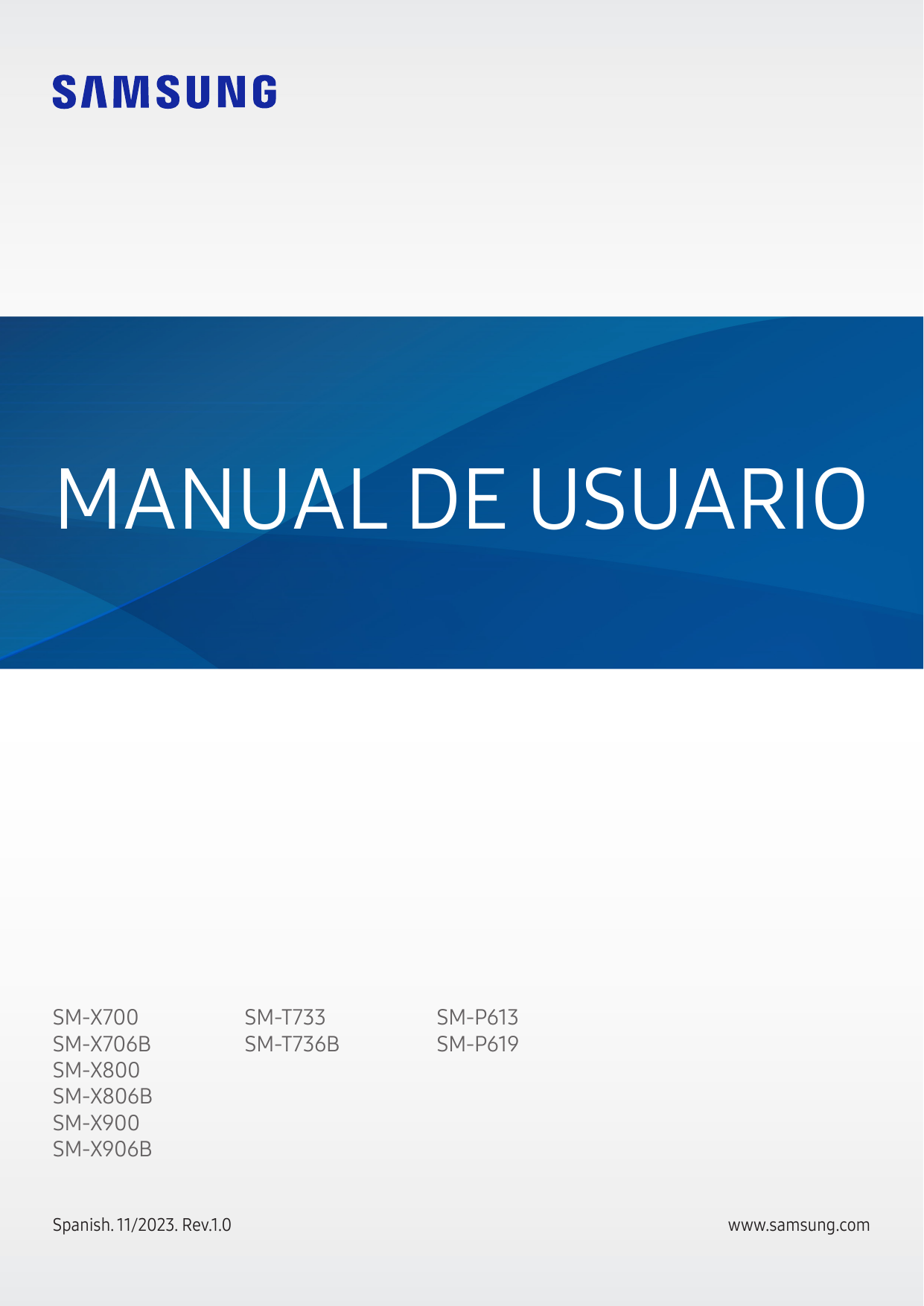 MANUAL DE USUARIOSM-X700SM-X706BSM-X800SM-X806BSM-X900SM-X906BSpanish. 11/2023. Rev.1.0SM-T733SM-T736BSM-P613SM-P619www.samsung.