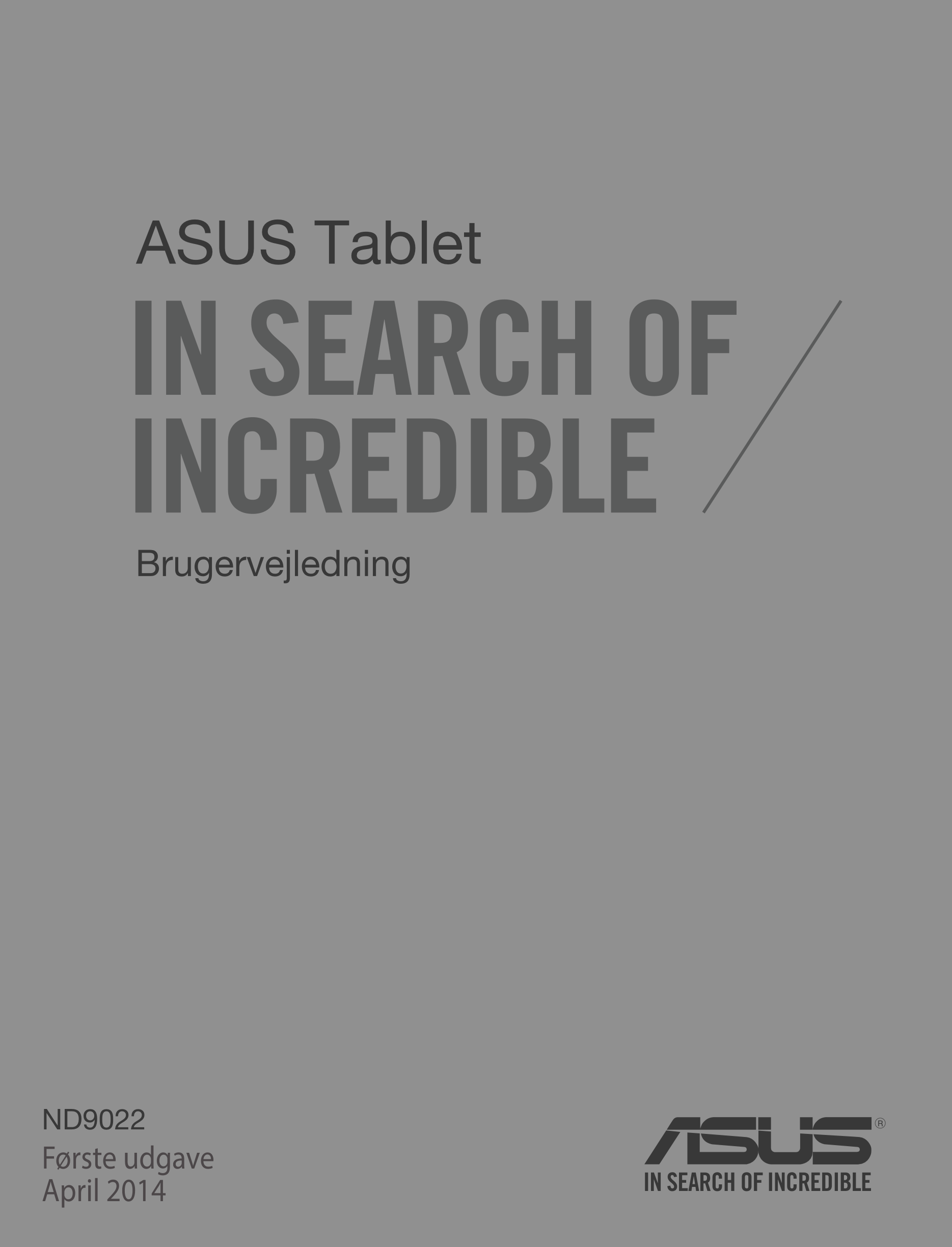 ASUS Tablet
Brugervejledning
Første udgave
April 2014
DA9022_FE170CG_User_Guide.indd   1 2014/4/14       07:16:45