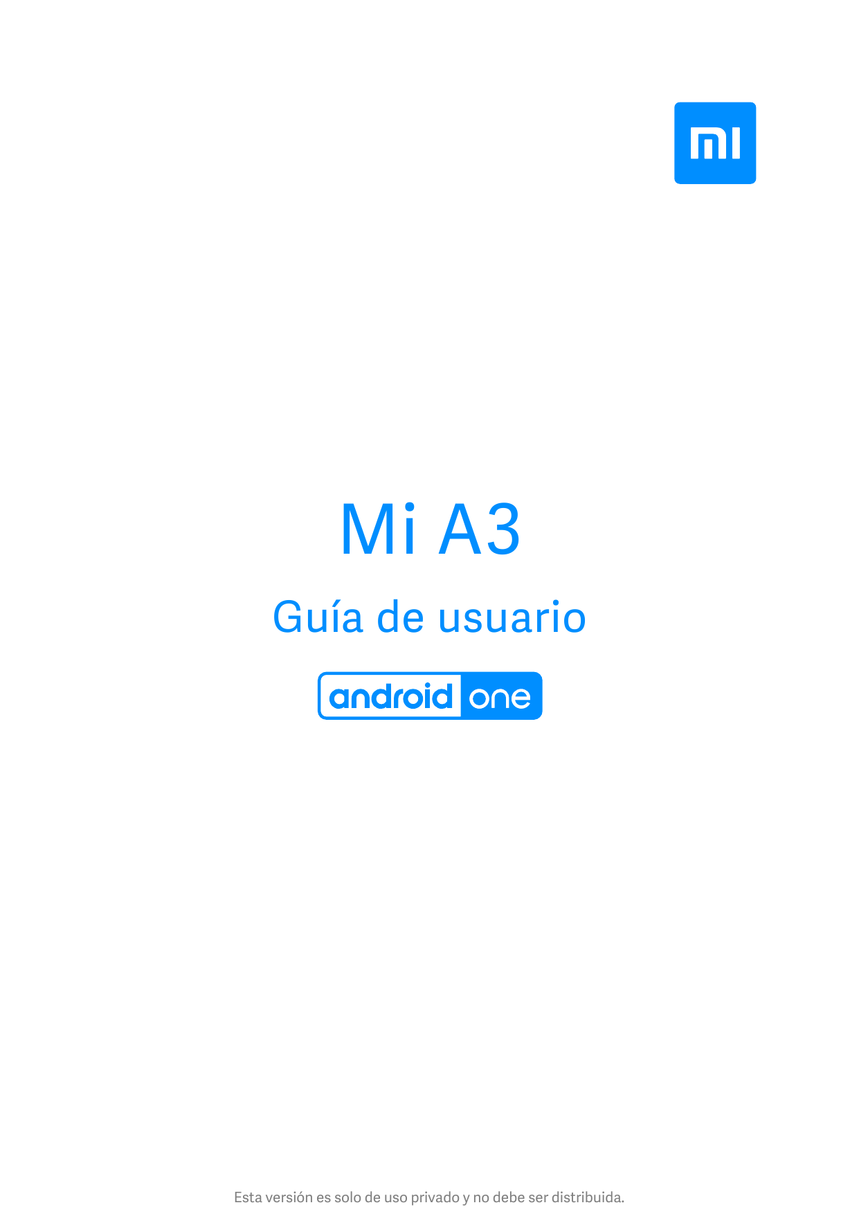 Mi A3Guía de usuarioEsta versión es solo de uso privado y no debe ser distribuida.