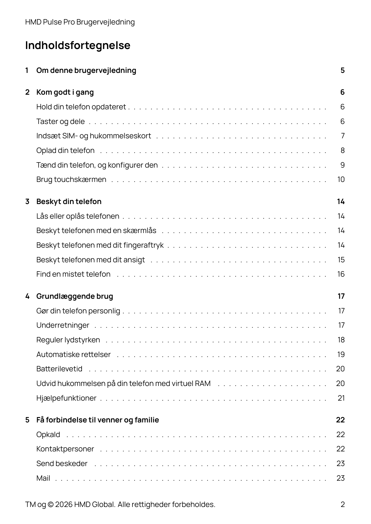 HMD Pulse Pro BrugervejledningIndholdsfortegnelse1Om denne brugervejledning2 Kom godt i gang56Hold din telefon opdateret . . . .