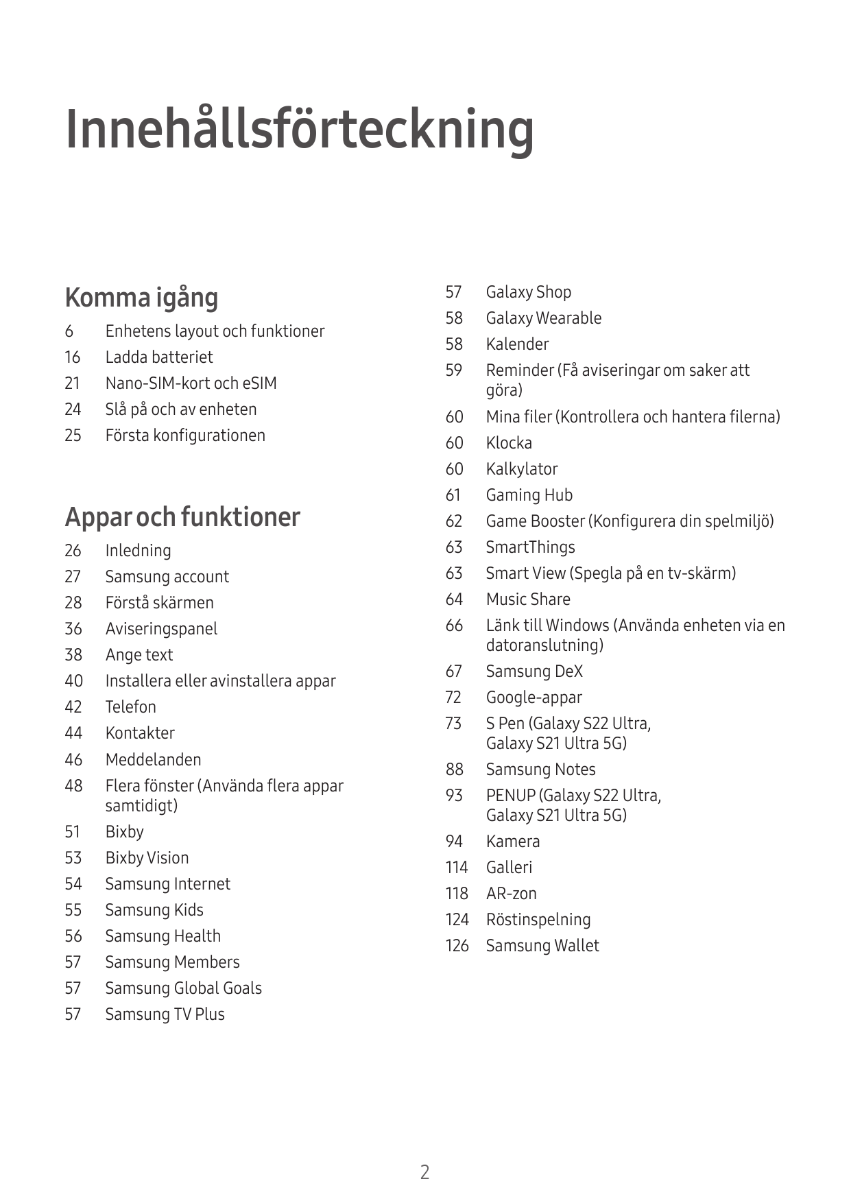 InnehållsförteckningKomma igång57Galaxy Shop58Galaxy Wearable58Kalender59Reminder (Få aviseringar om saker attgöra)60Mina filer 