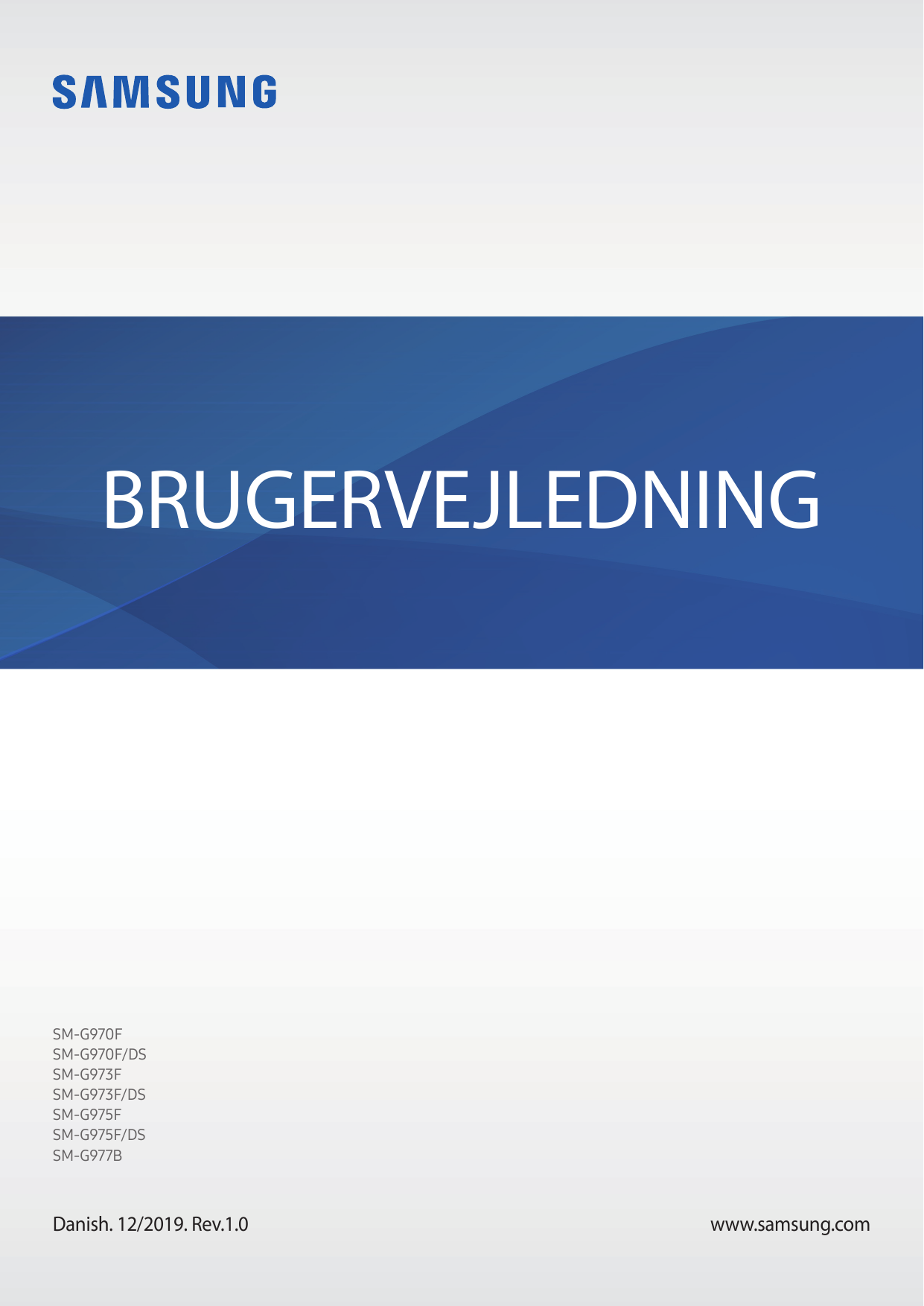 BRUGERVEJLEDNINGSM-G970FSM-G970F/DSSM-G973FSM-G973F/DSSM-G975FSM-G975F/DSSM-G977BDanish. 12/2019. Rev.1.0www.samsung.com
