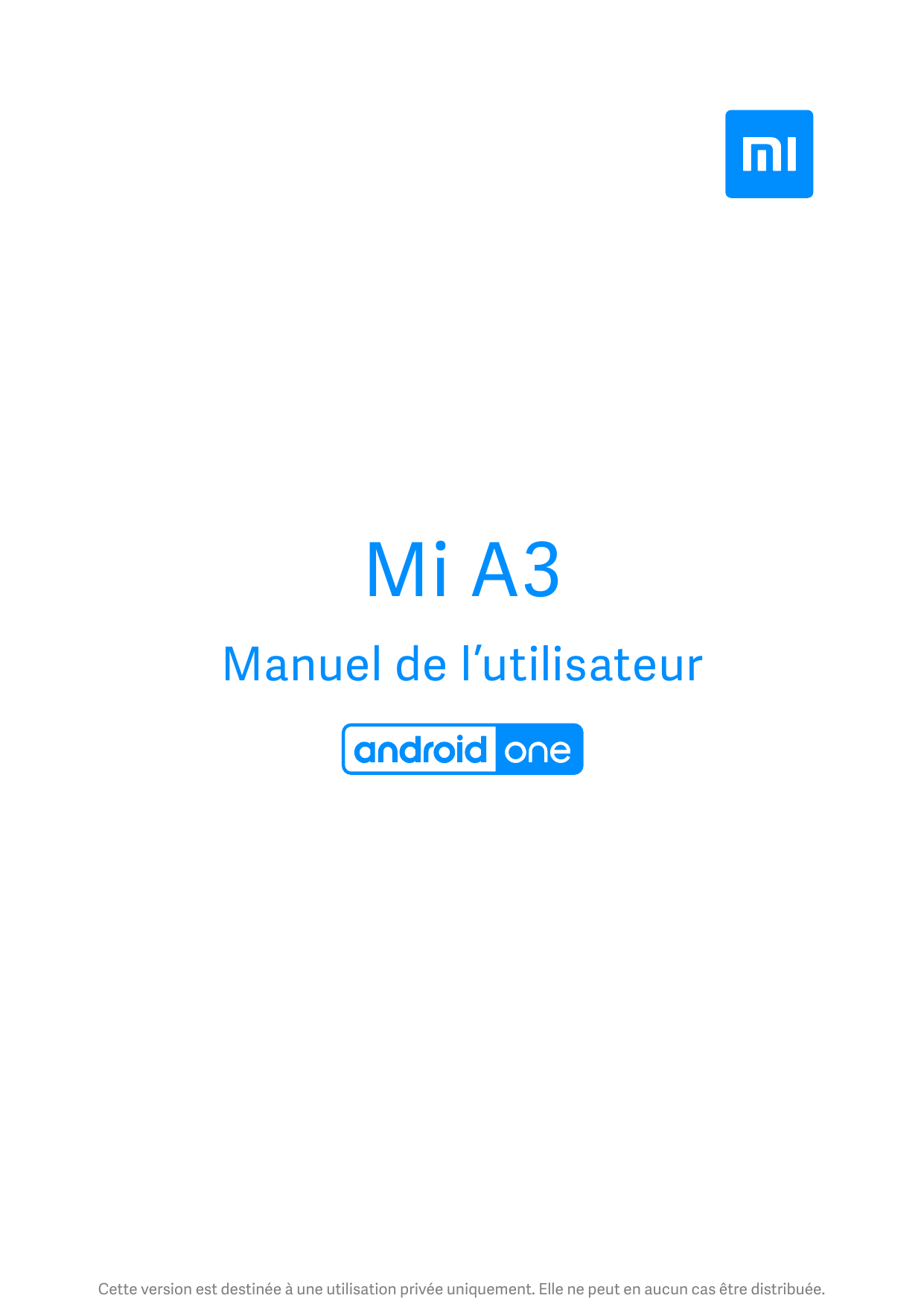 Mi A3Manuel de l’utilisateurCette version est destinée à une utilisation privée uniquement. Elle ne peut en aucun cas être distr
